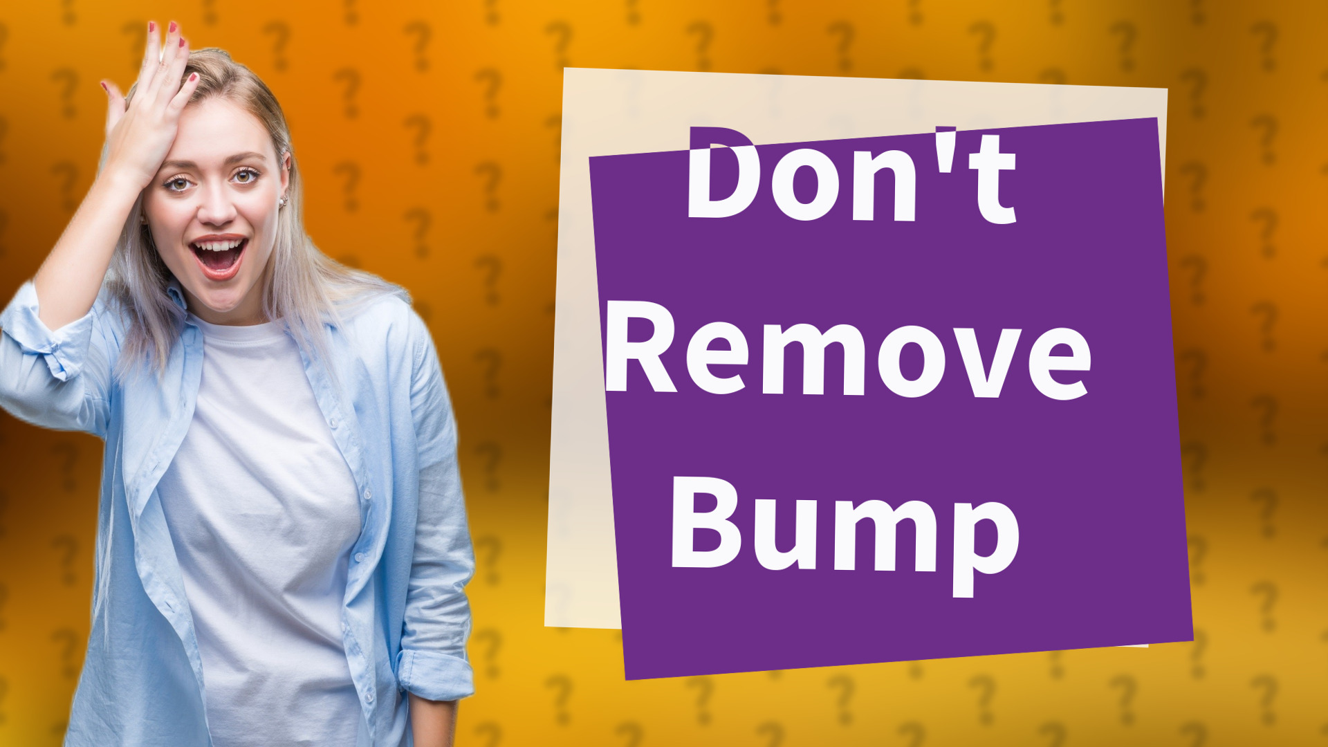 Don't Remove Bump