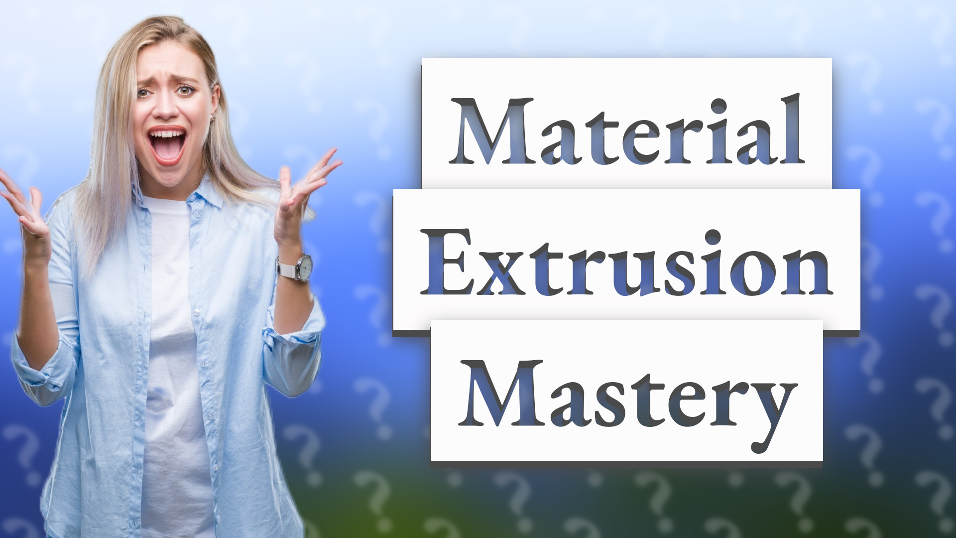 Material Extrusion Mastery