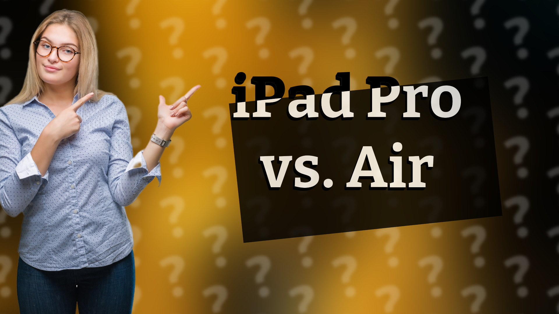 iPad Pro vs. Air