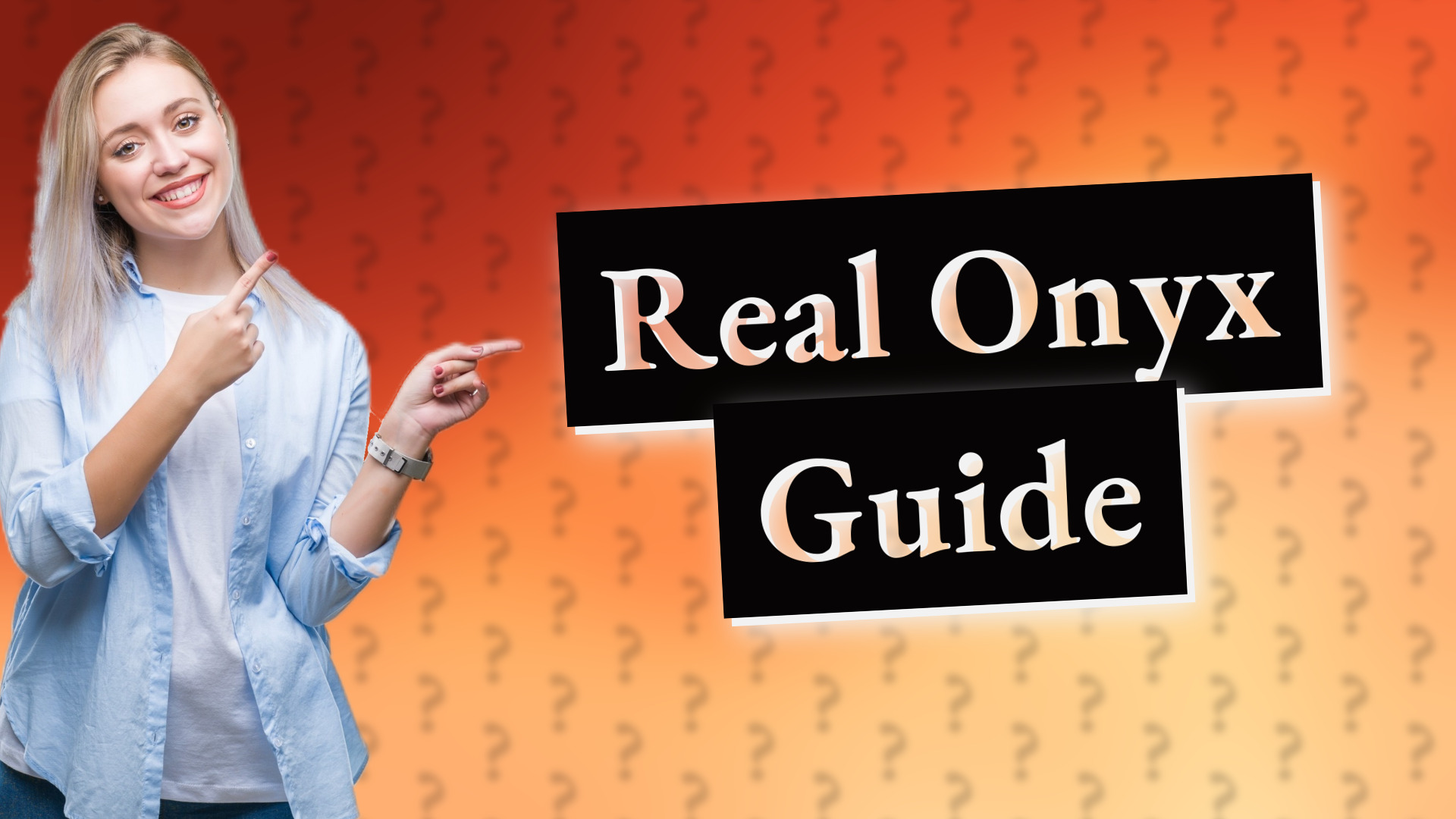 Real Onyx Guide