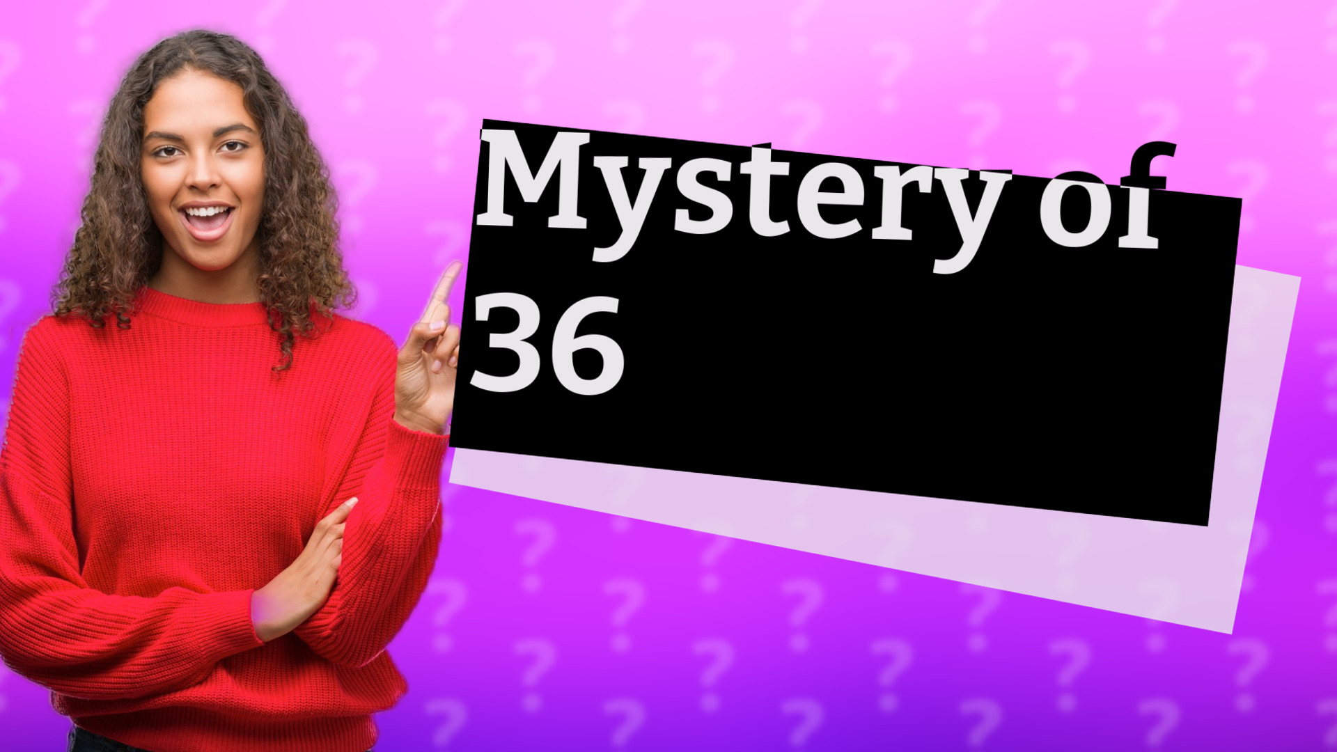 Mystery of 36