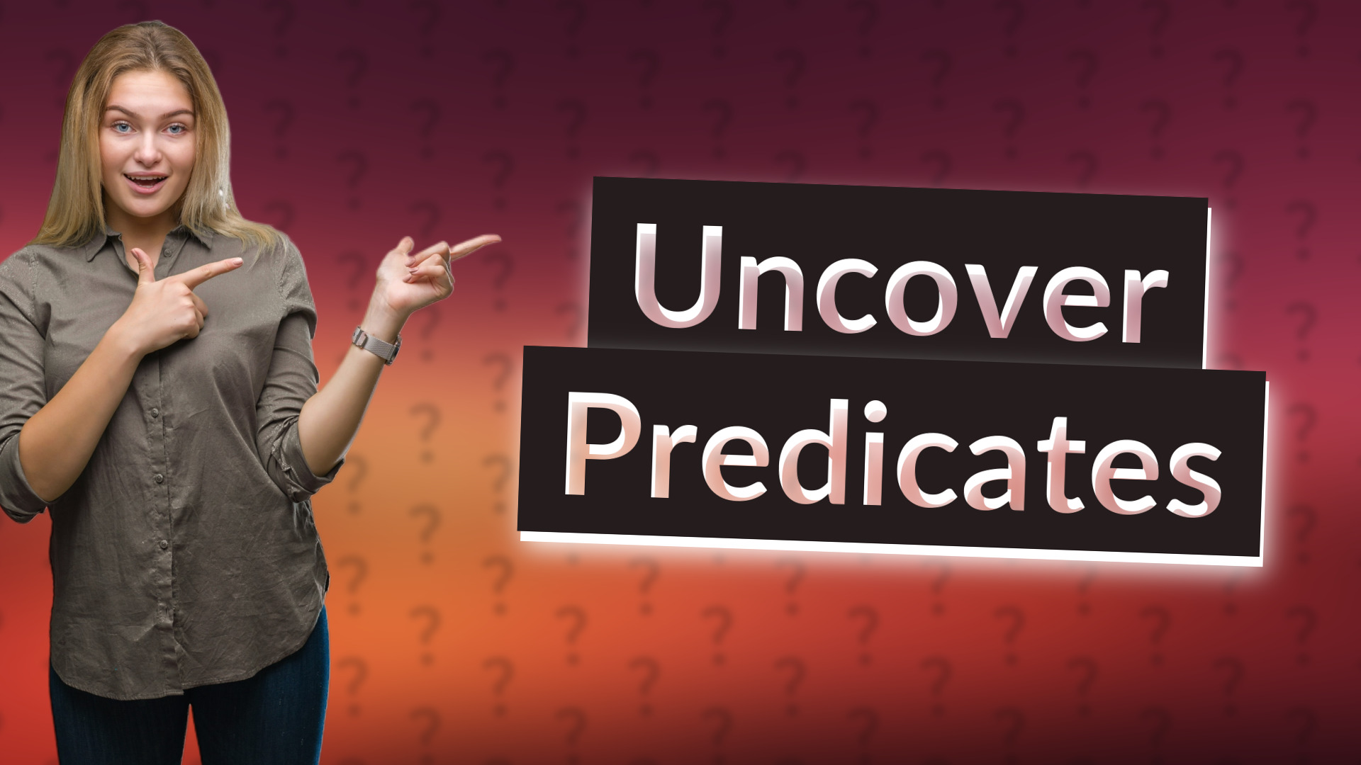 Uncover Predicates