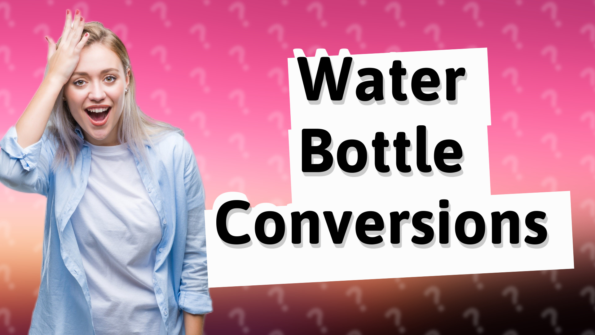 Water Bottle Conversions