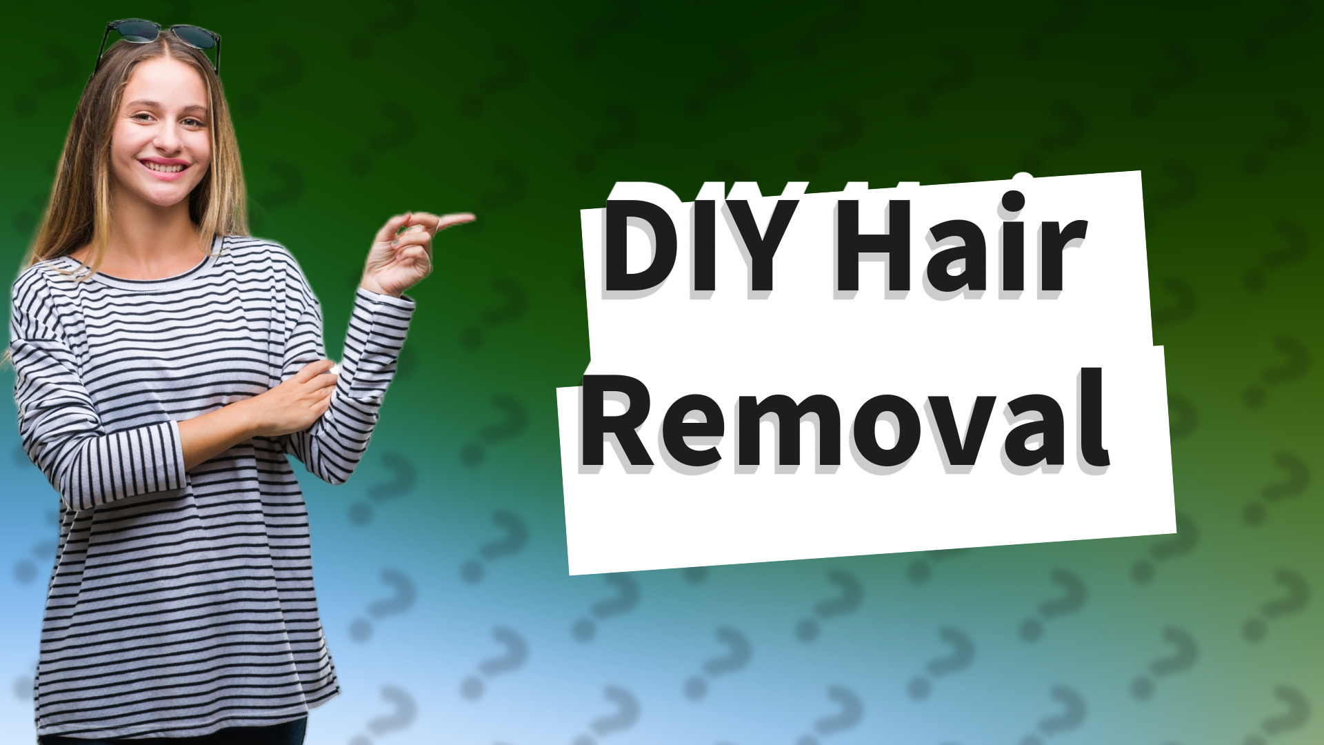 DIY Hair Removal