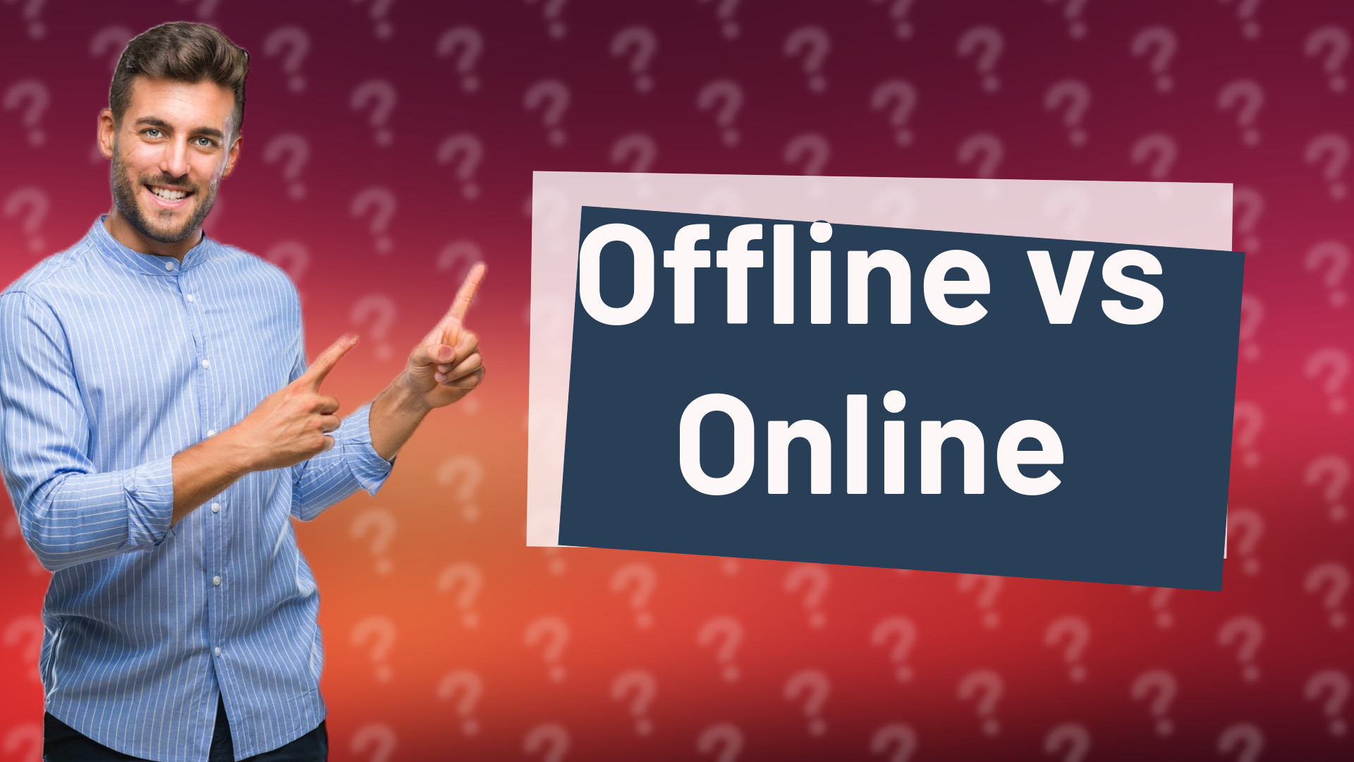 Offline vs Online