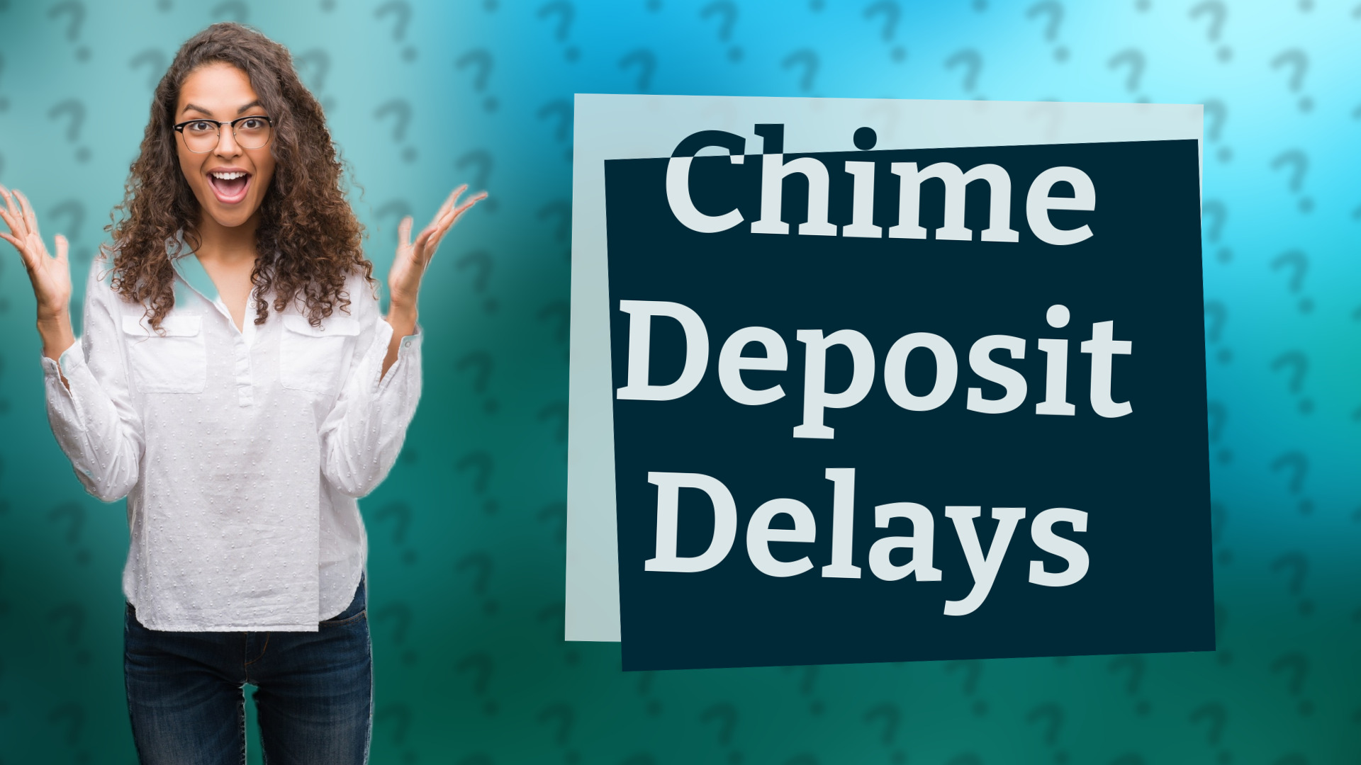 Chime Deposit Delays