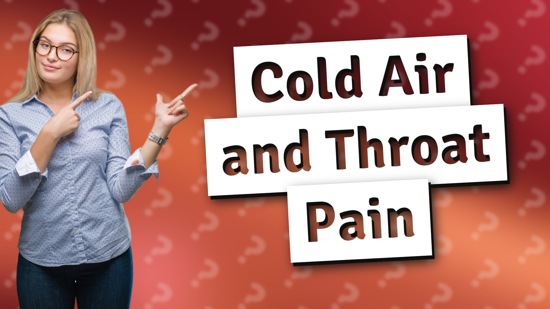Cold Air and Throat Pain