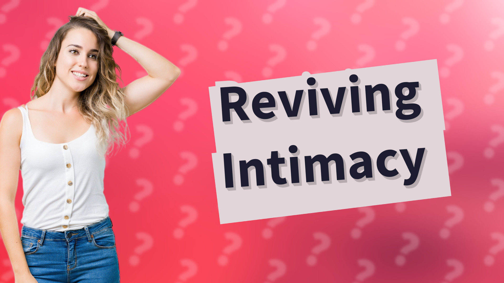 Reviving Intimacy