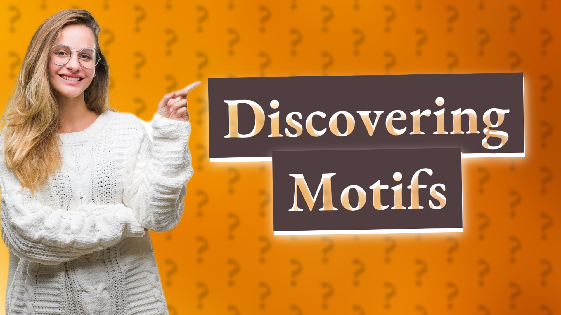 Discovering Motifs