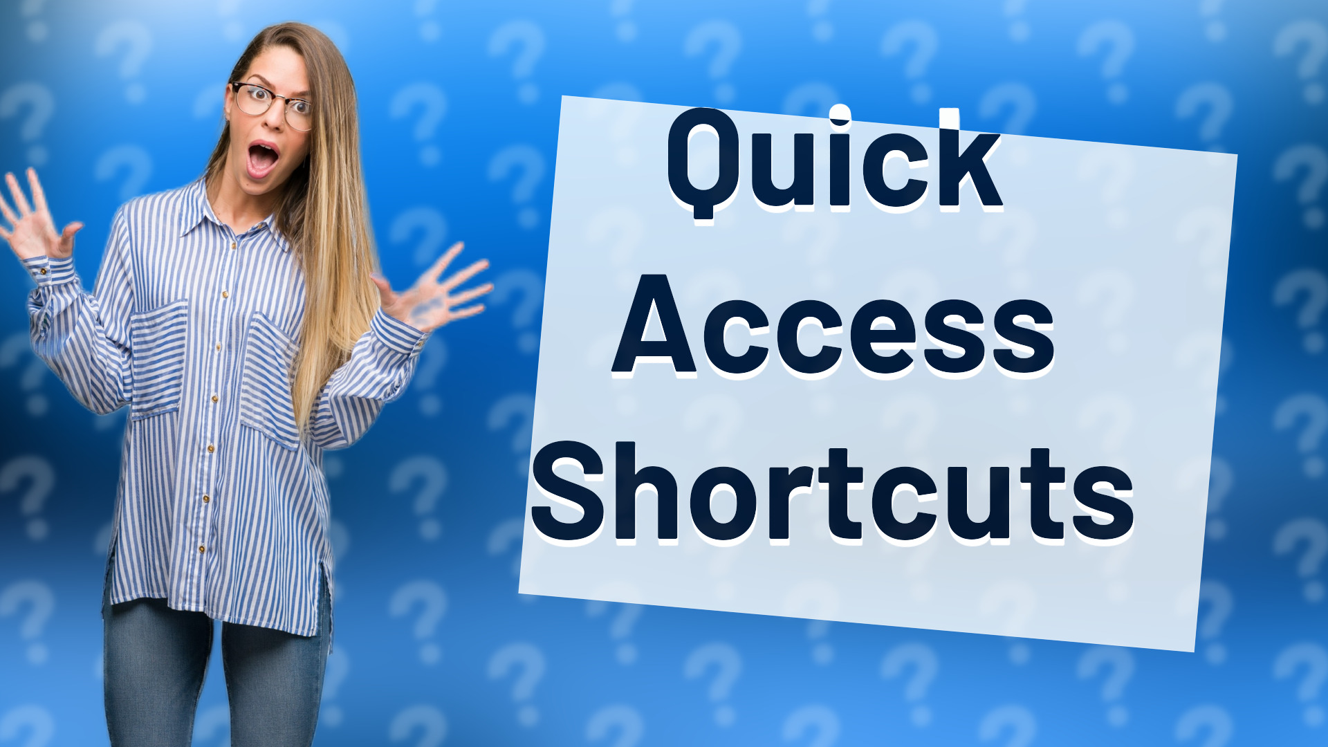 Quick Access Shortcuts