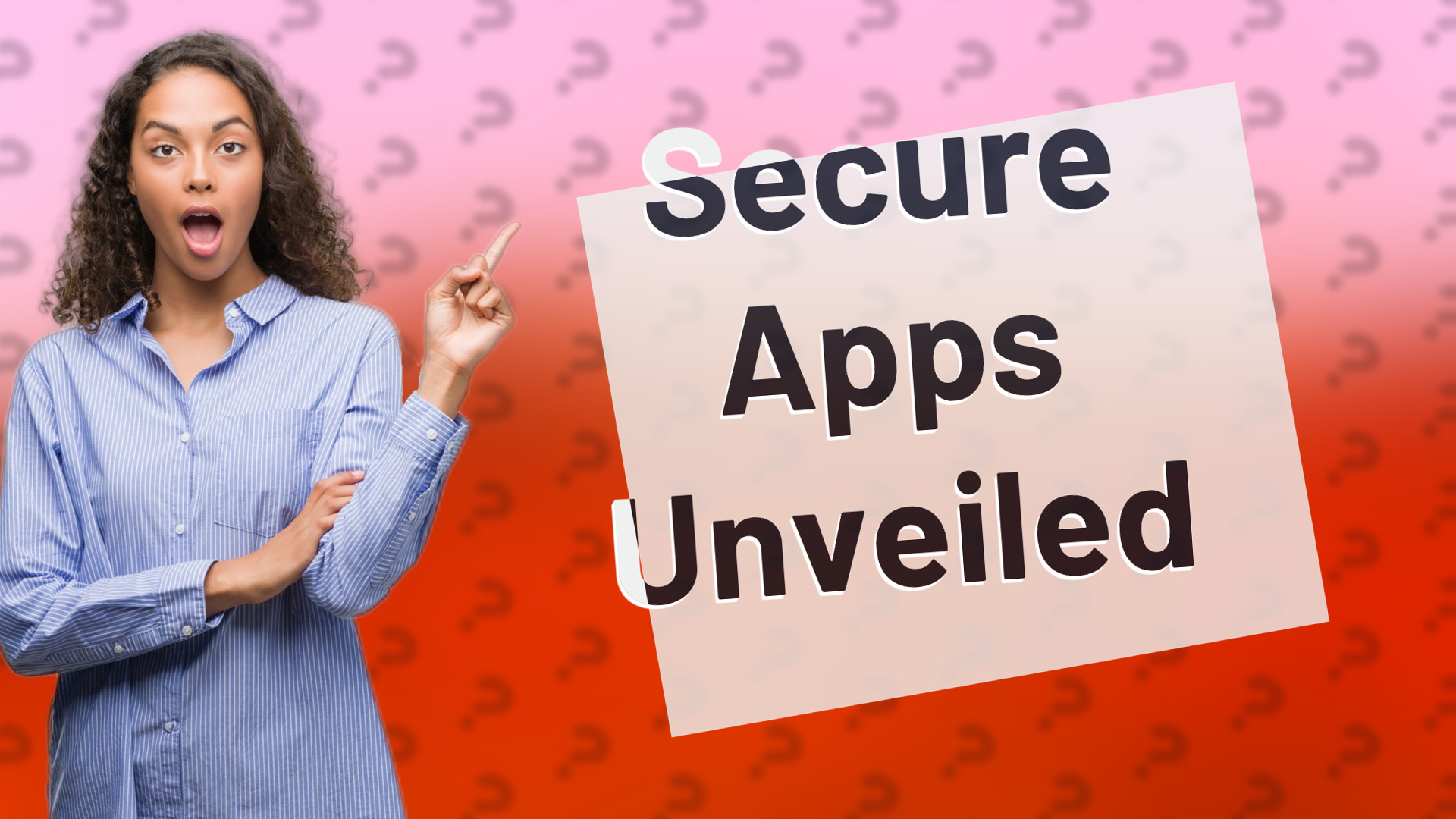 Secure Apps Unveiled