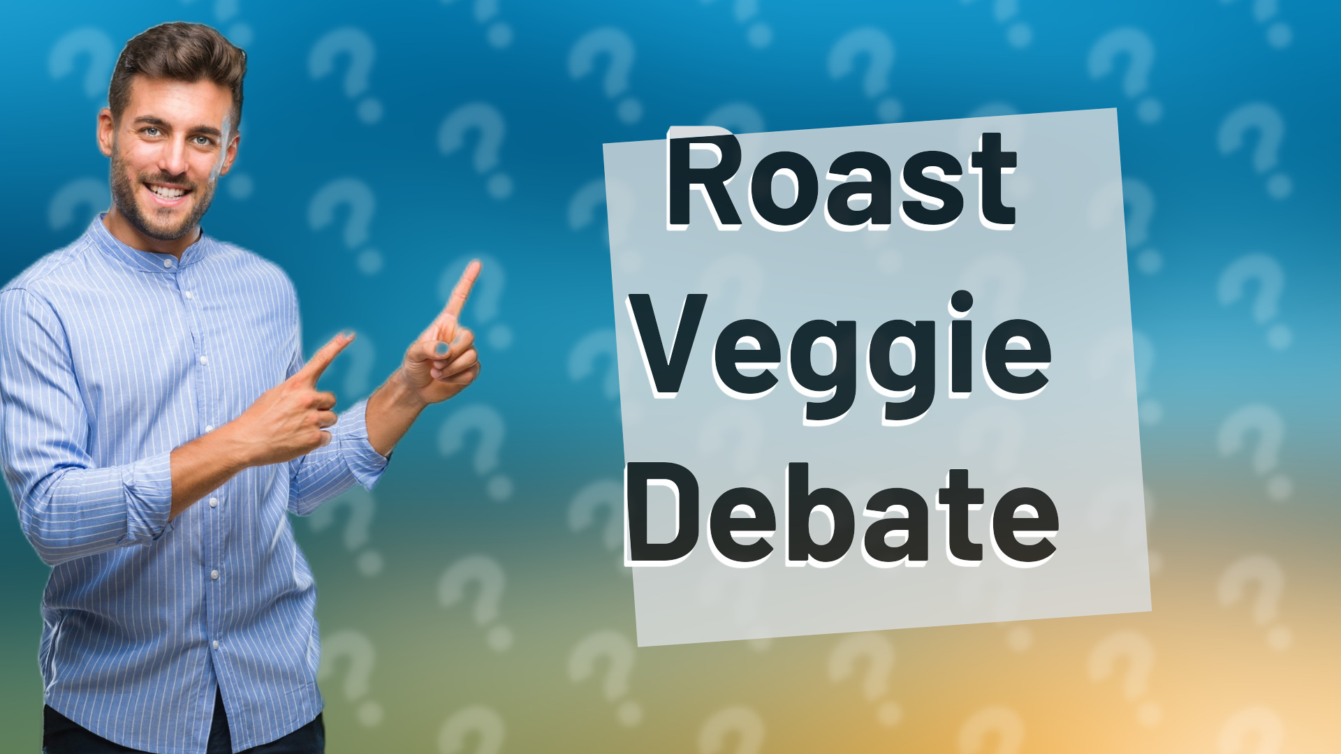 Roast Veggie Debate