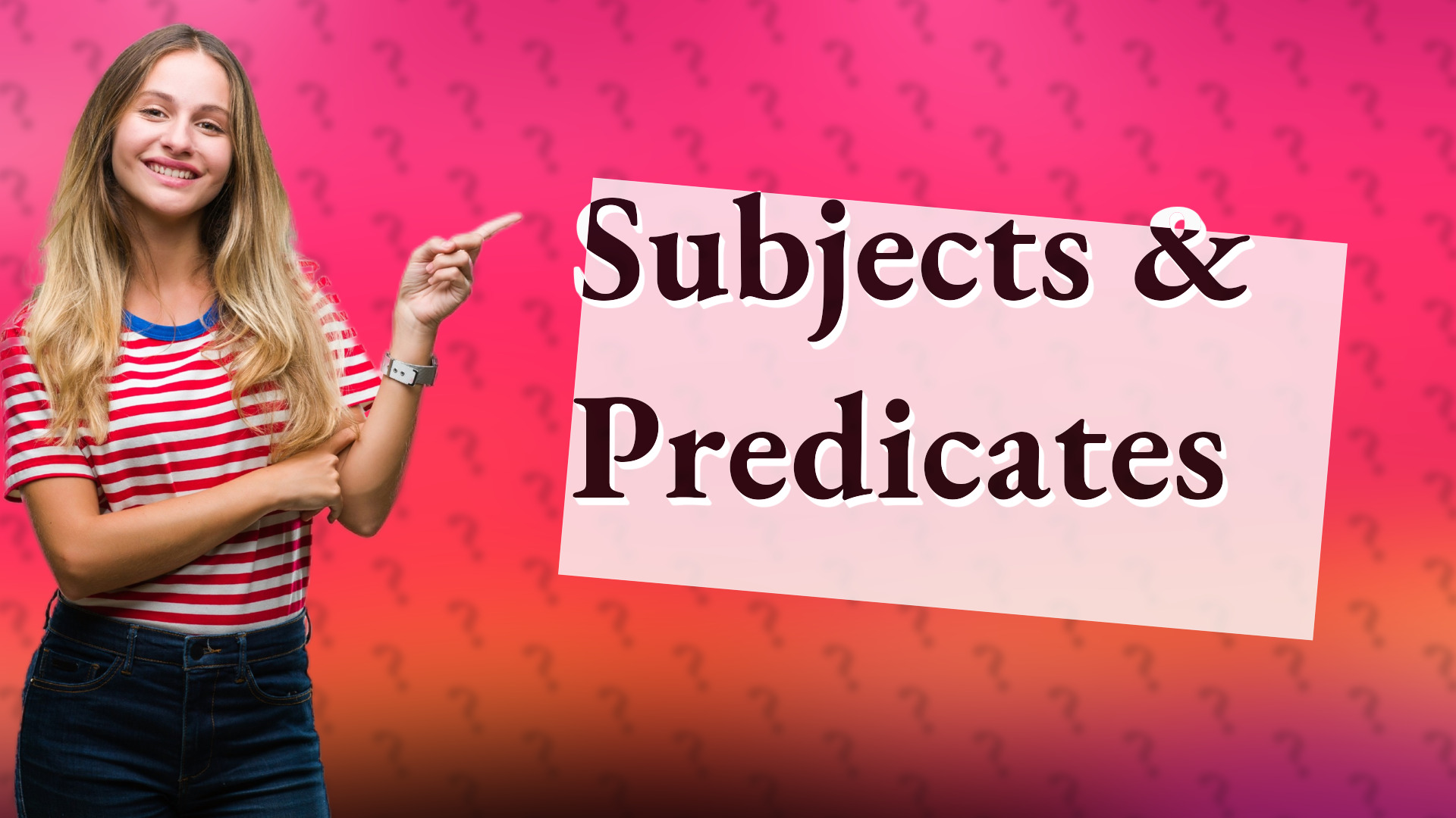 Subjects & Predicates
