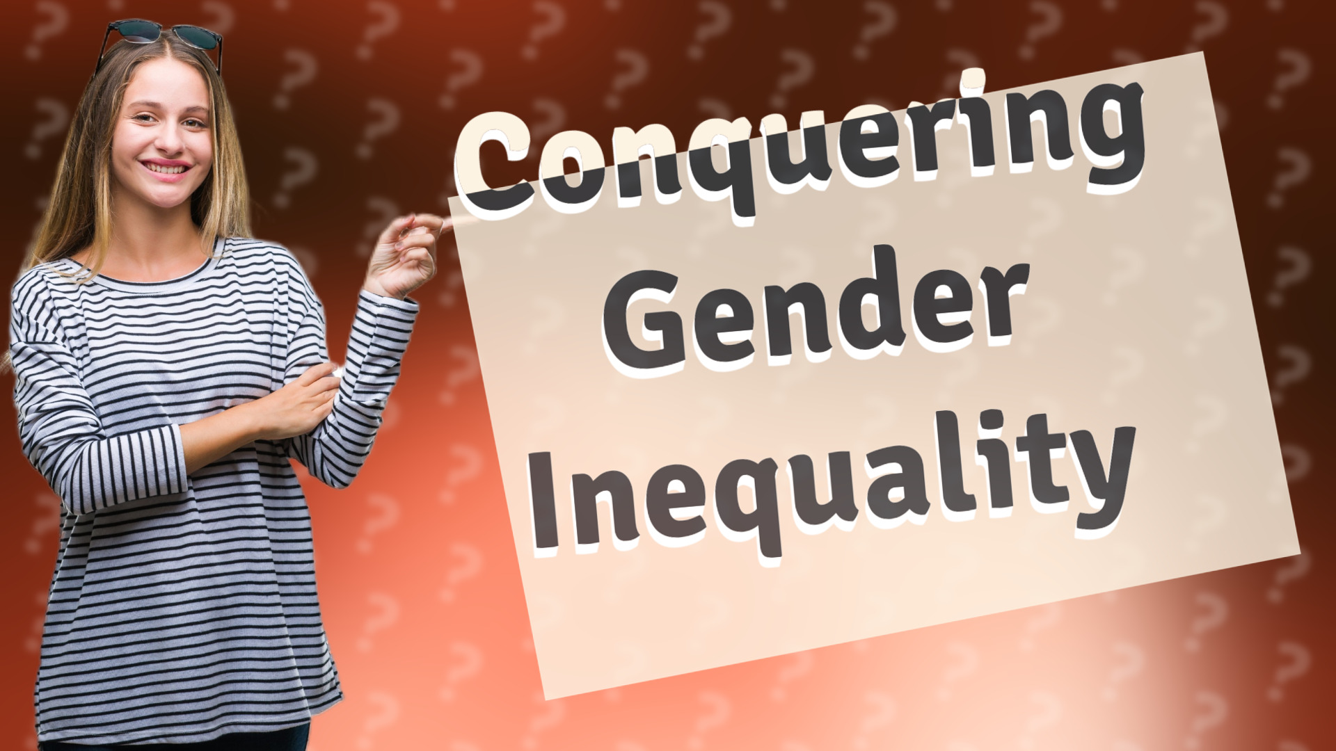 Conquering Gender Inequality