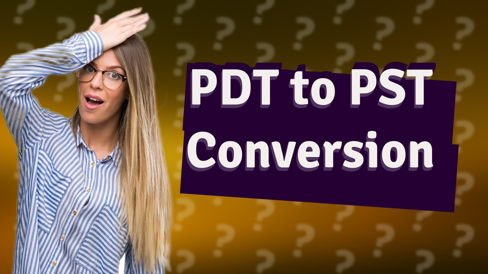 PDT to PST Conversion