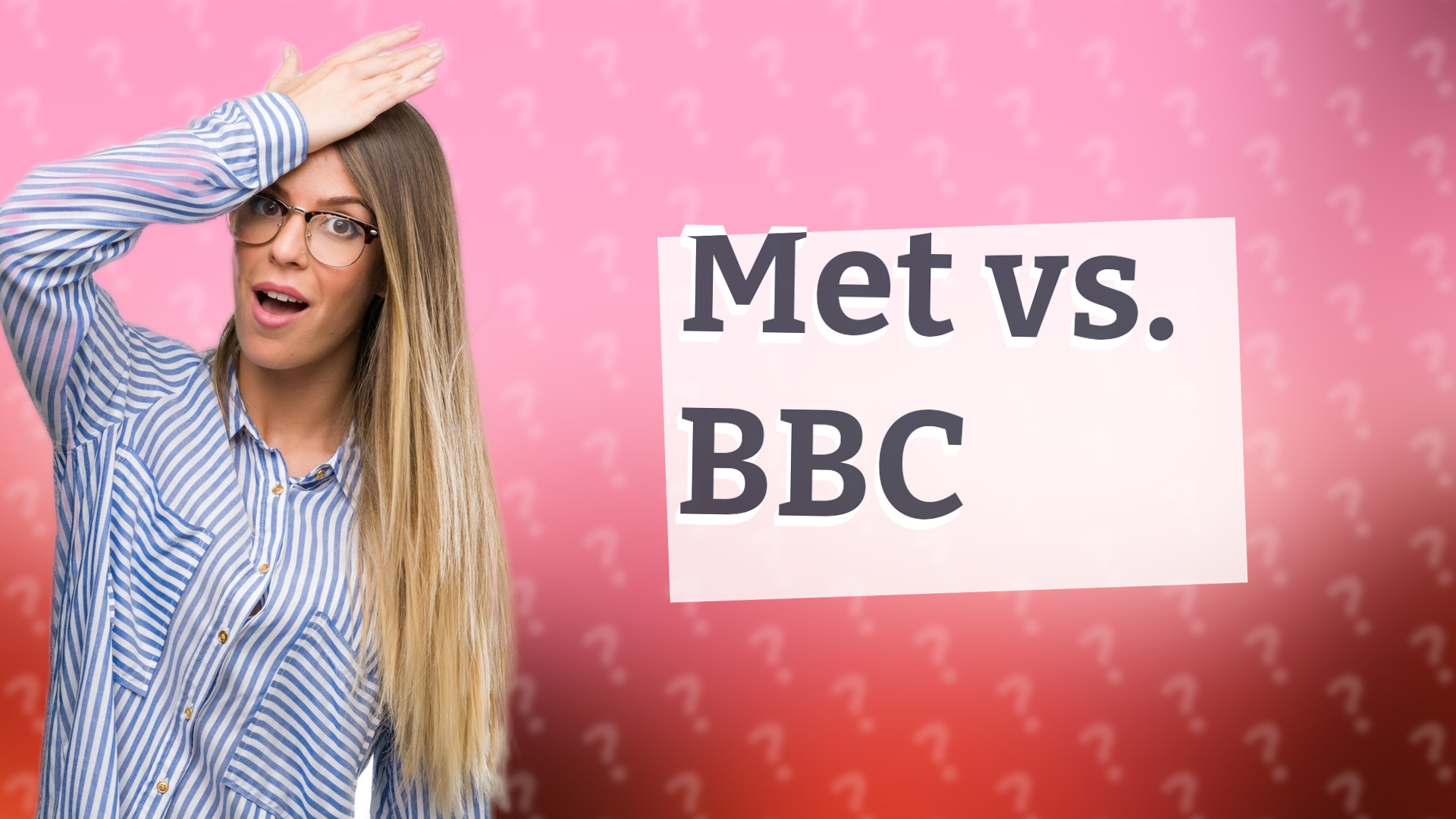 Met vs. BBC