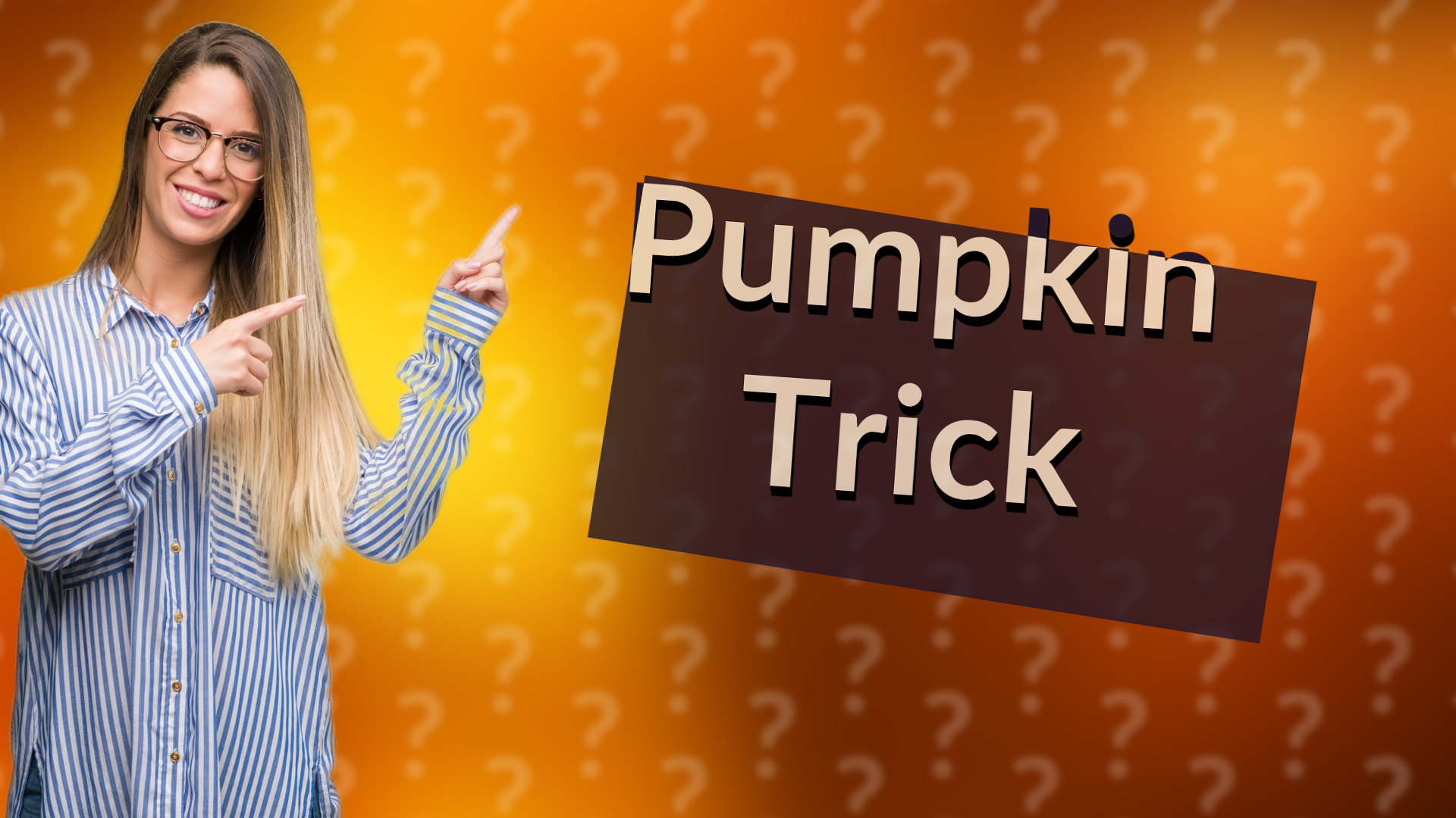 Pumpkin Trick
