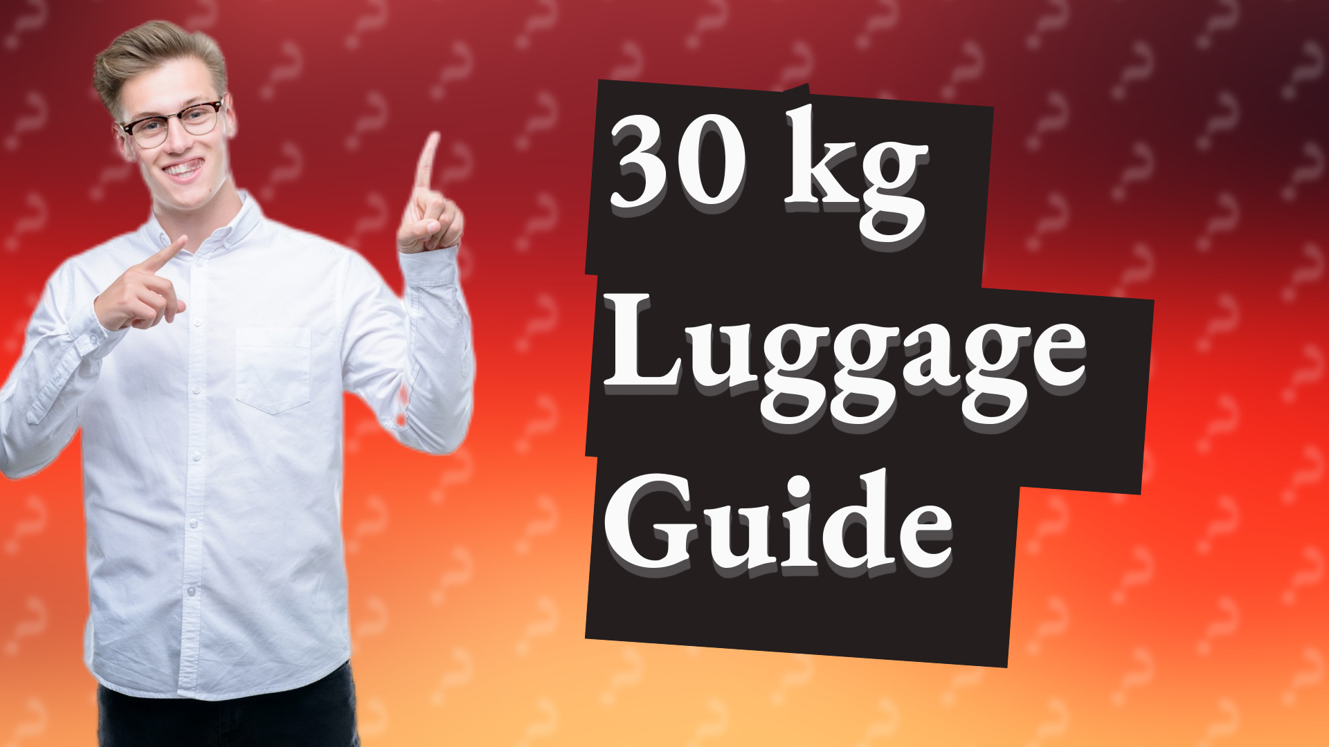 30 kg Luggage Guide