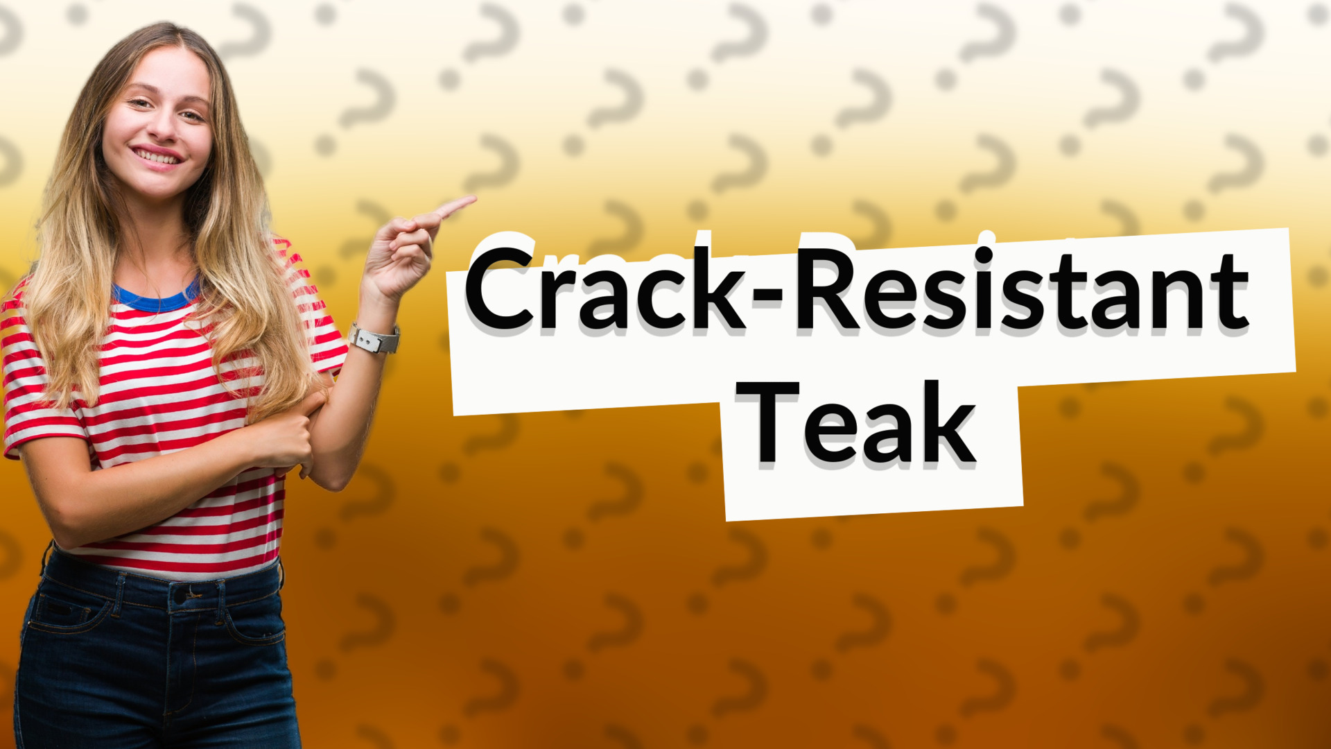 Crack-Resistant Teak