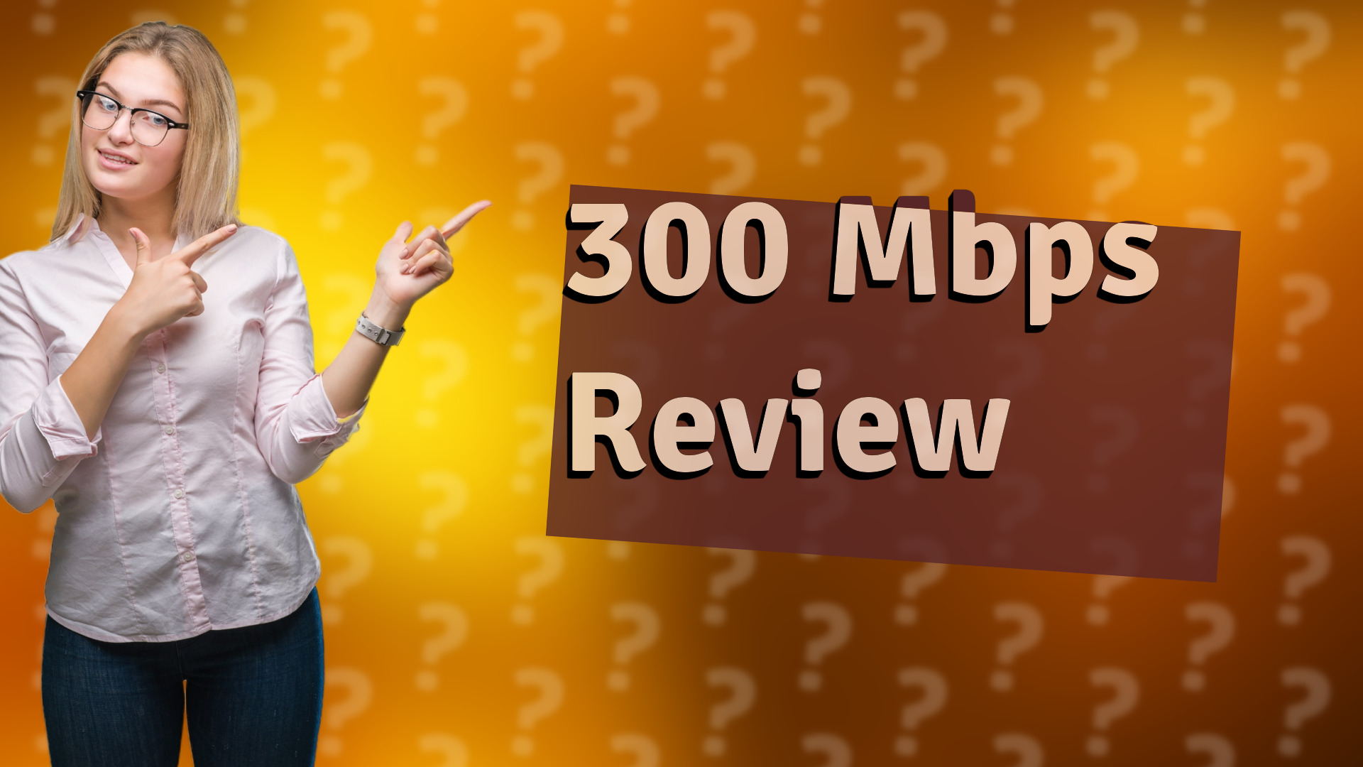 300 Mbps Review