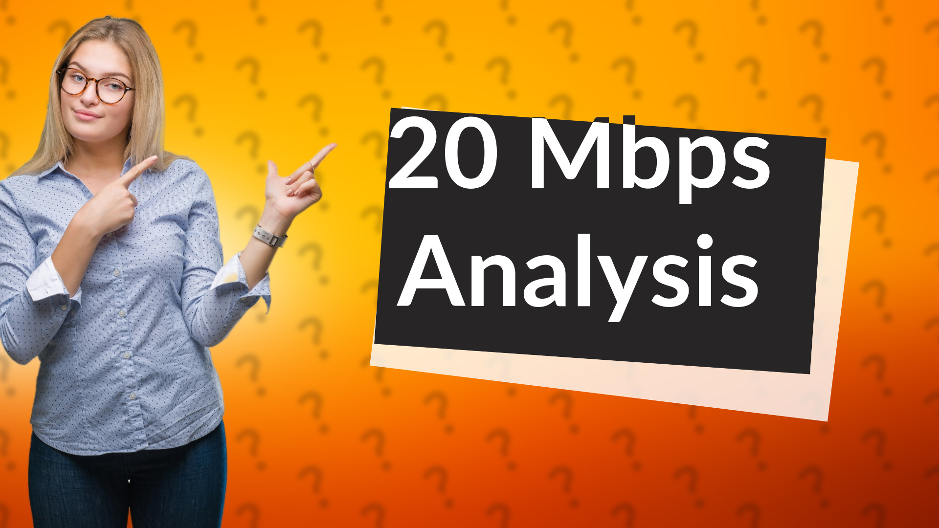 20 Mbps Analysis