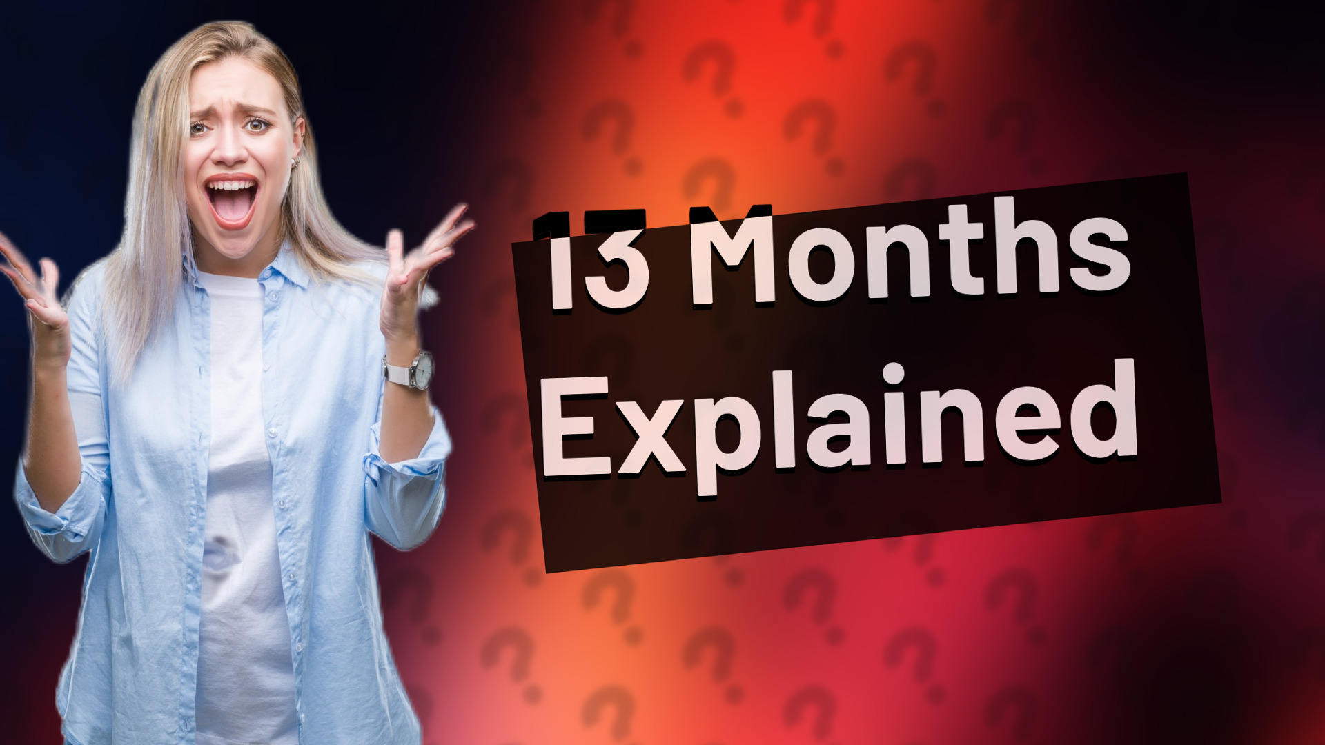13 Months Explained