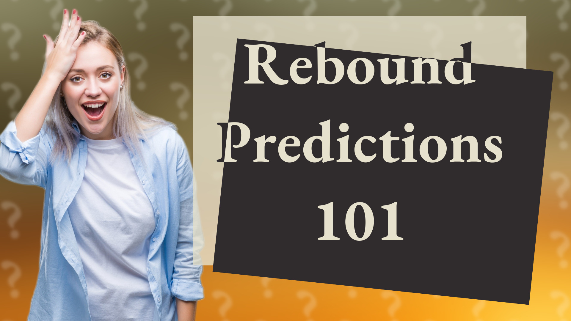 Rebound Predictions 101