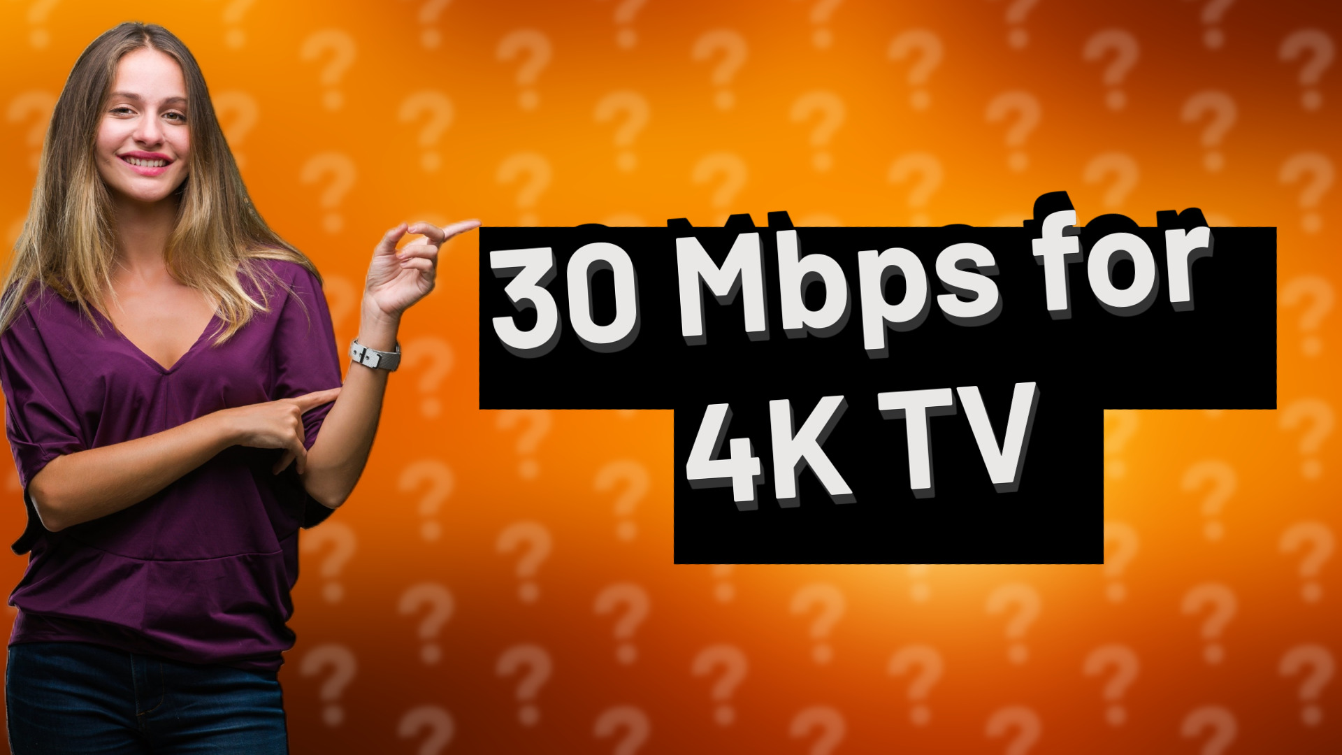 30 Mbps for 4K TV