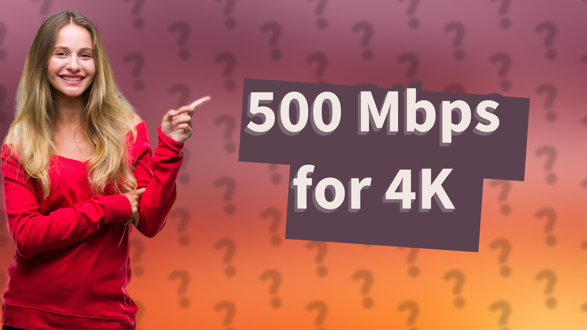 500 Mbps for 4K