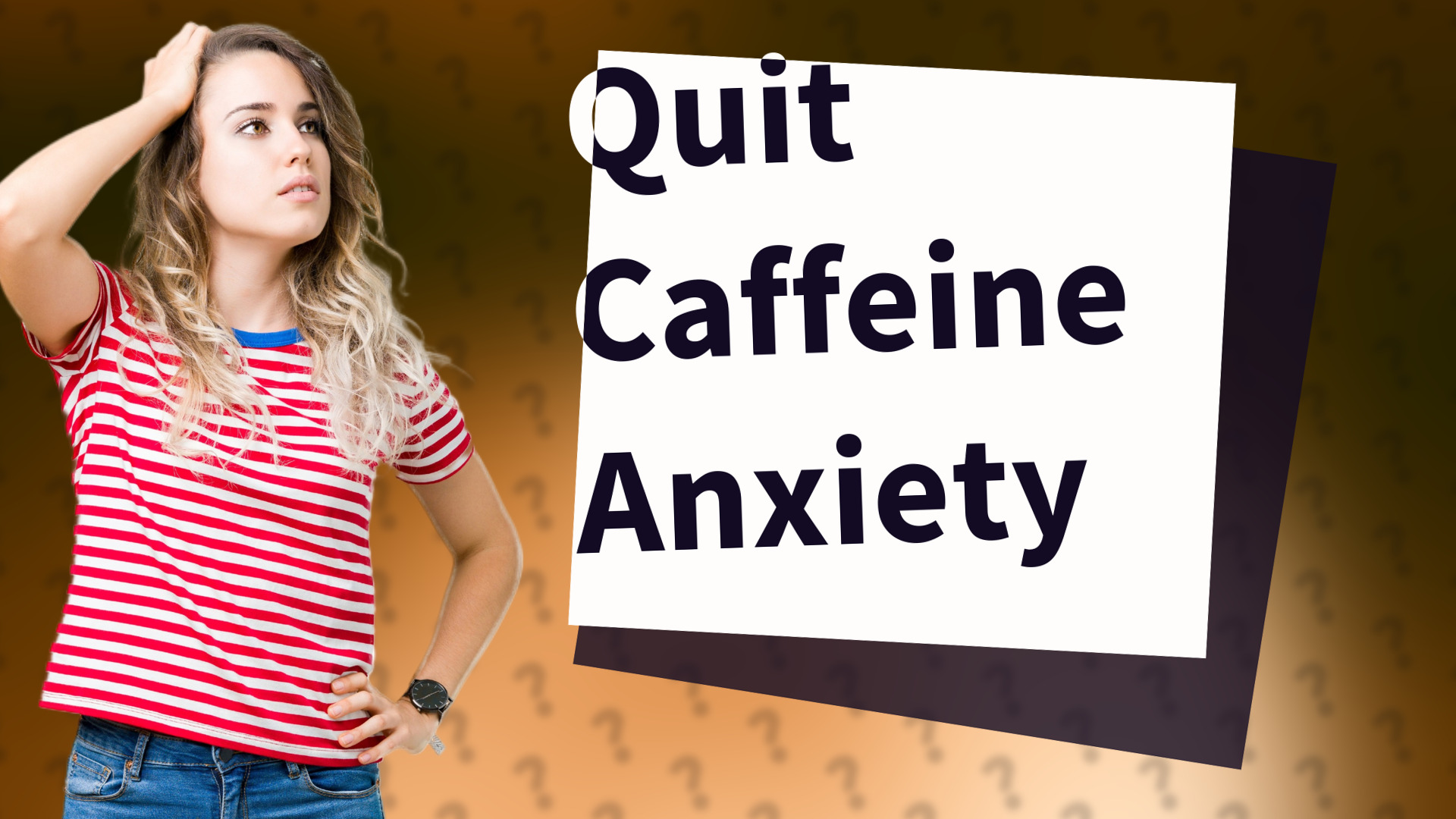 Quit Caffeine Anxiety