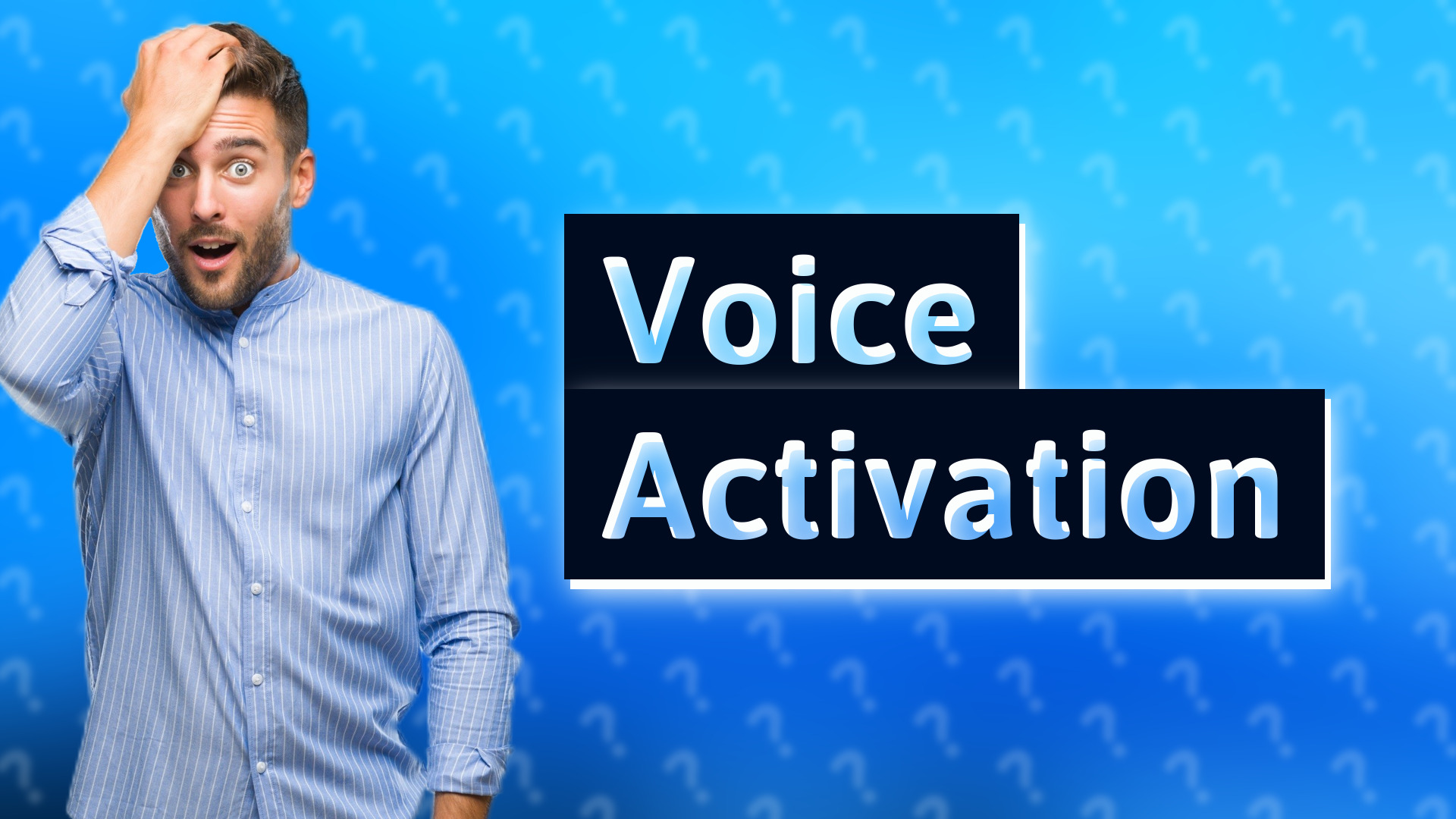 Voice Activation