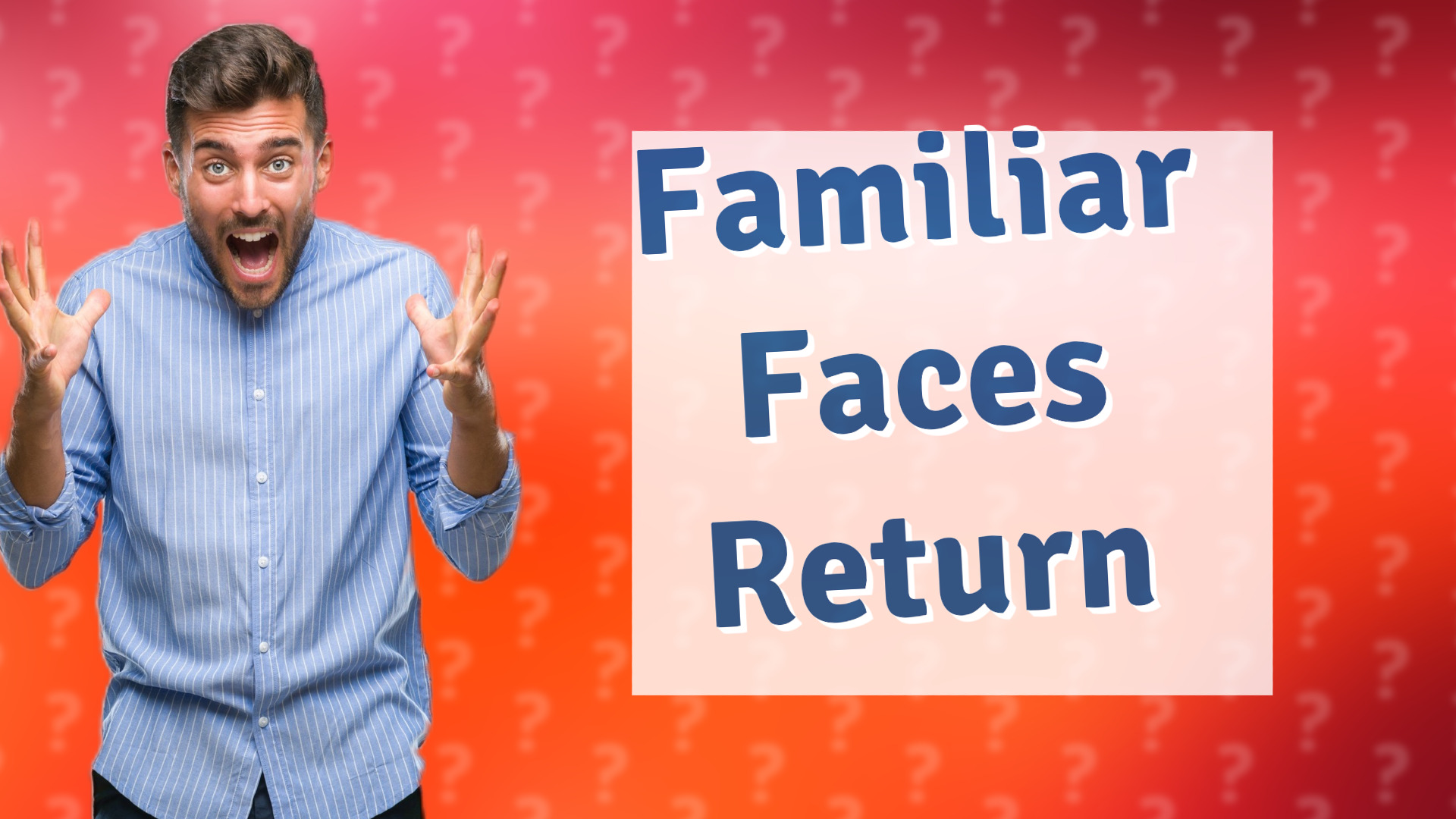 Familiar Faces Return