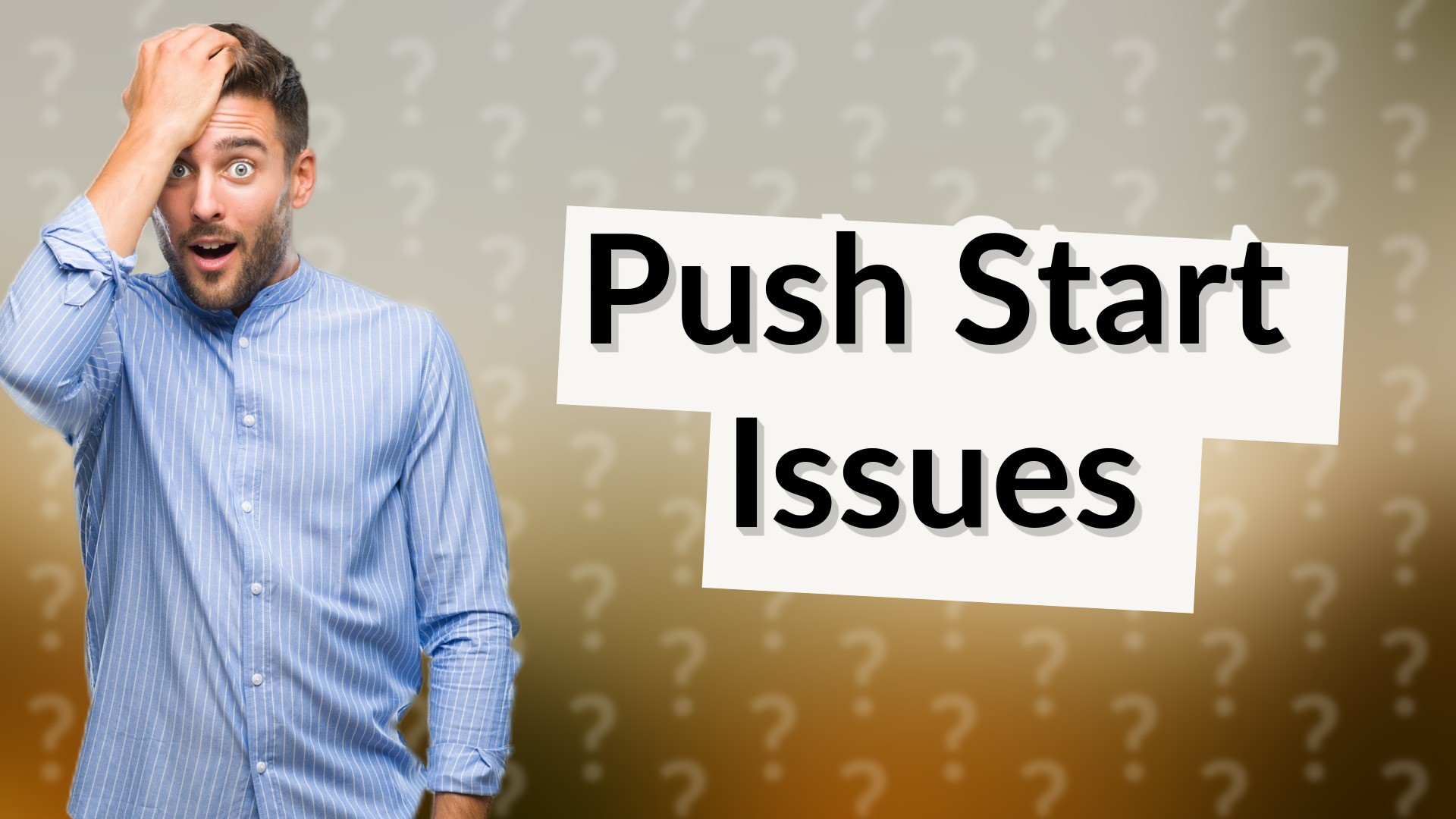 Push Start Issues