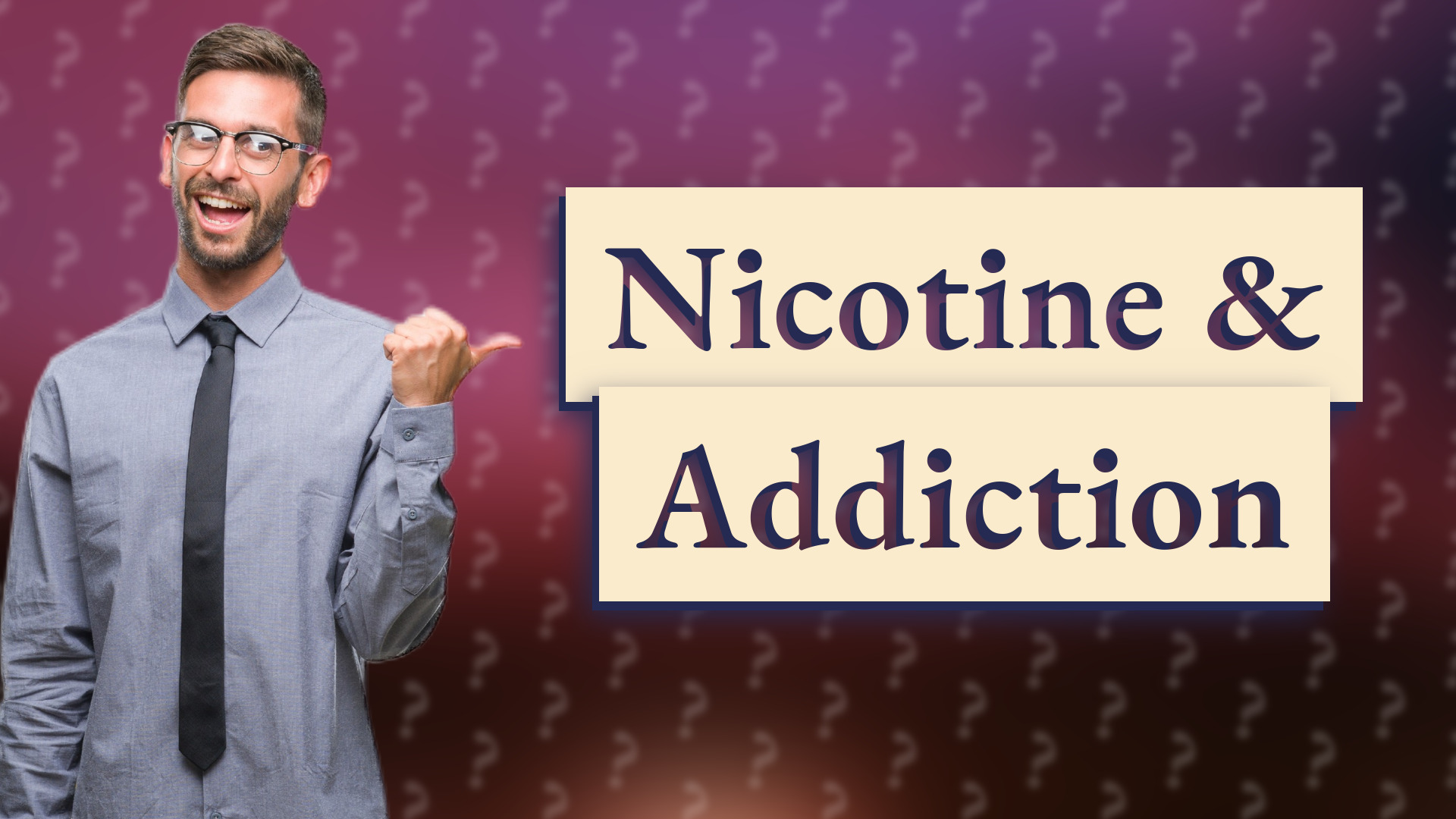 Nicotine & Addiction
