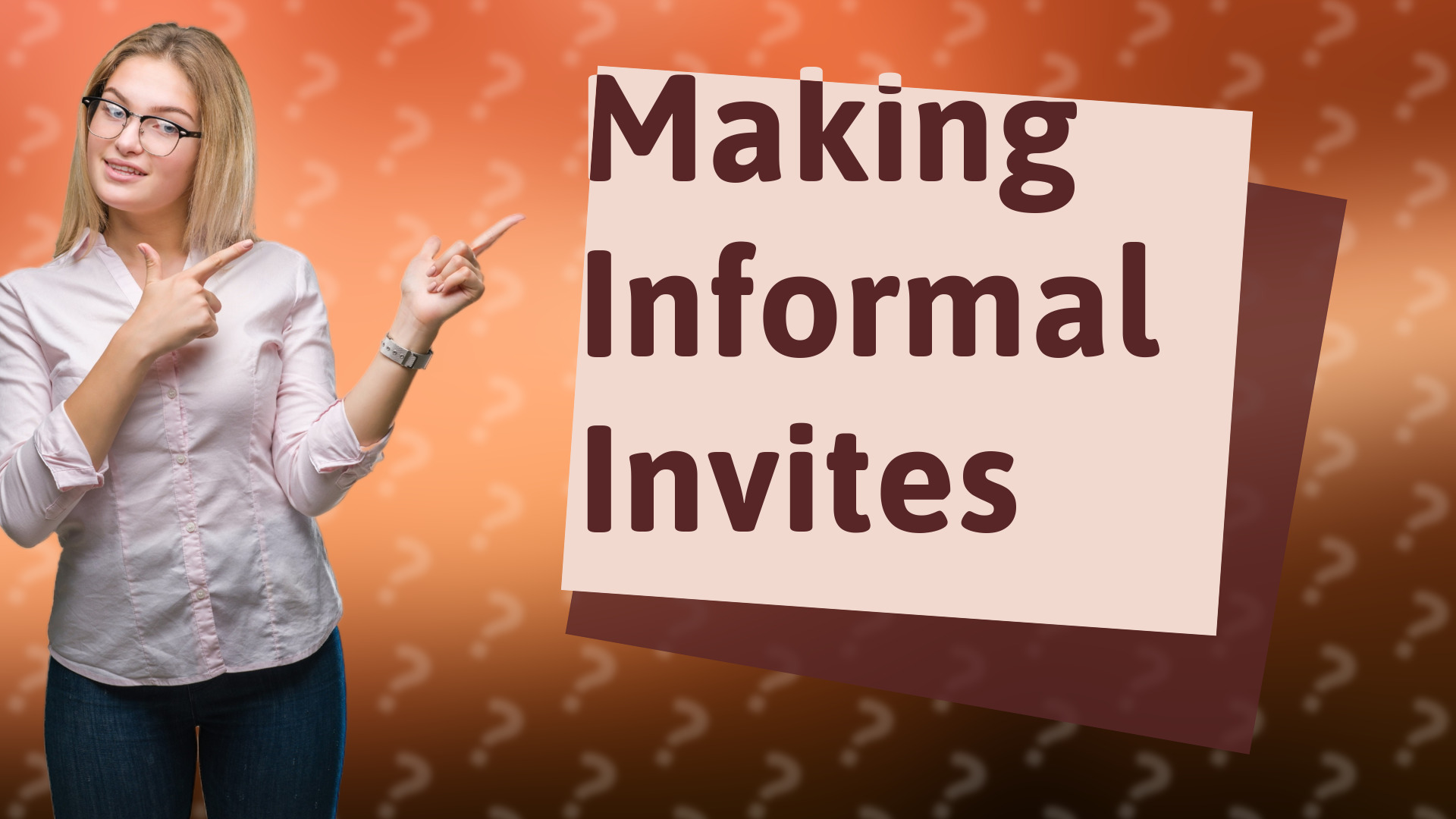 Making Informal Invites