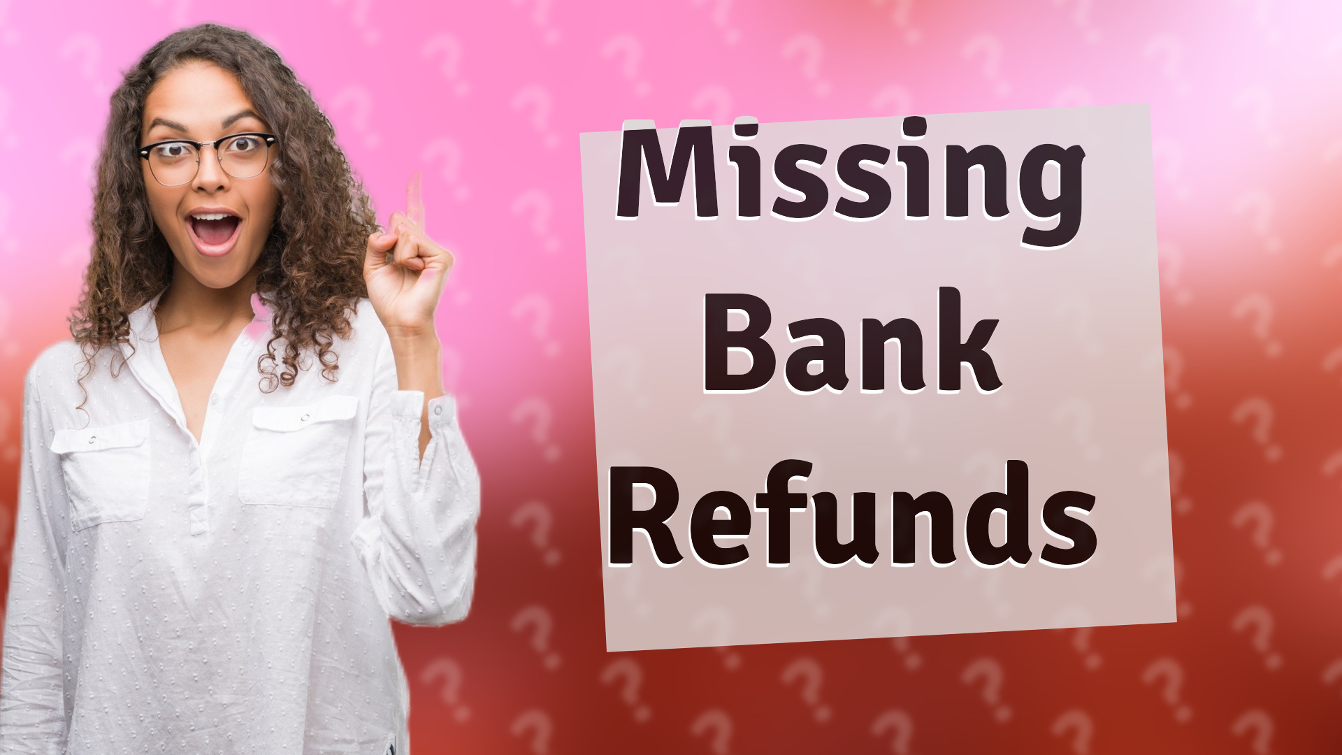 Missing Bank Refunds