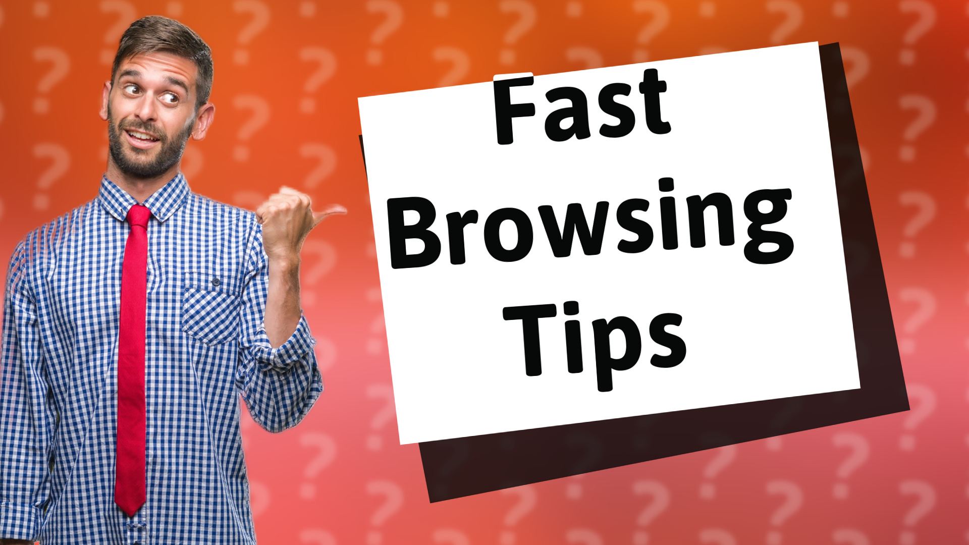 Fast Browsing Tips