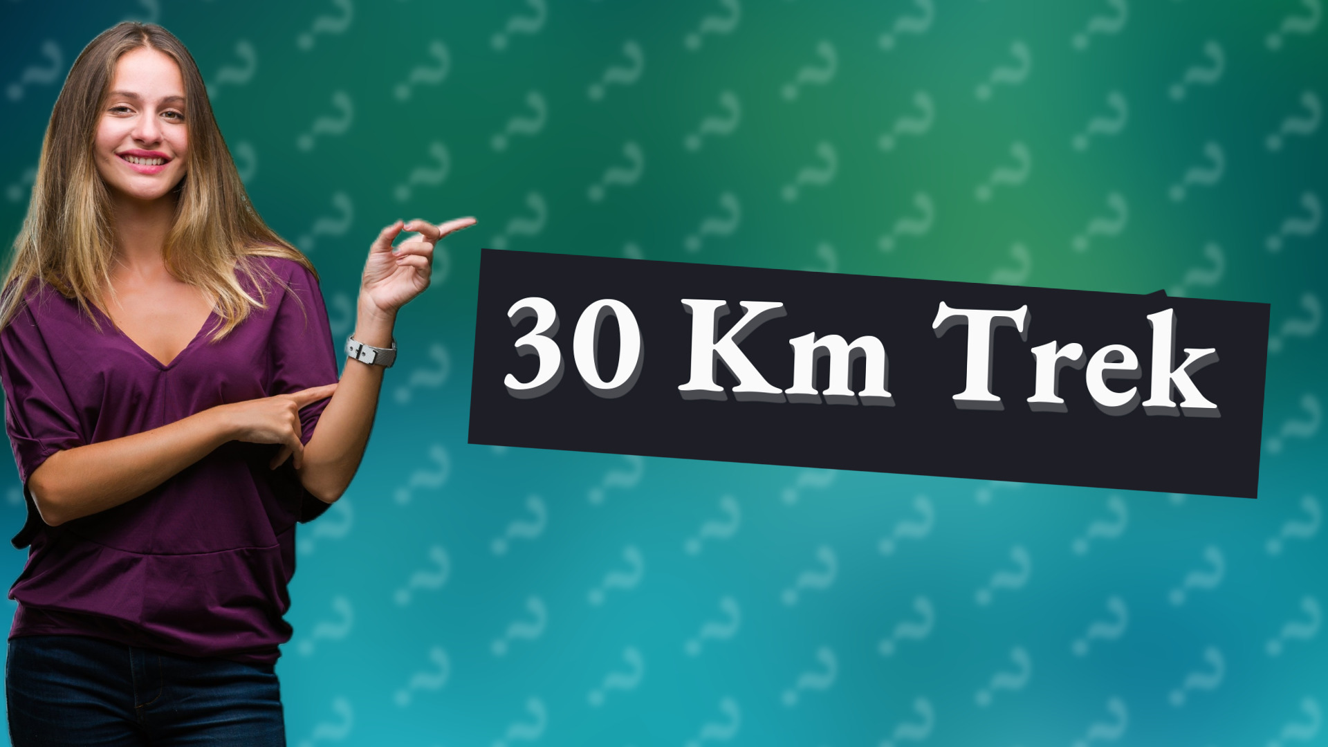 30 Km Trek