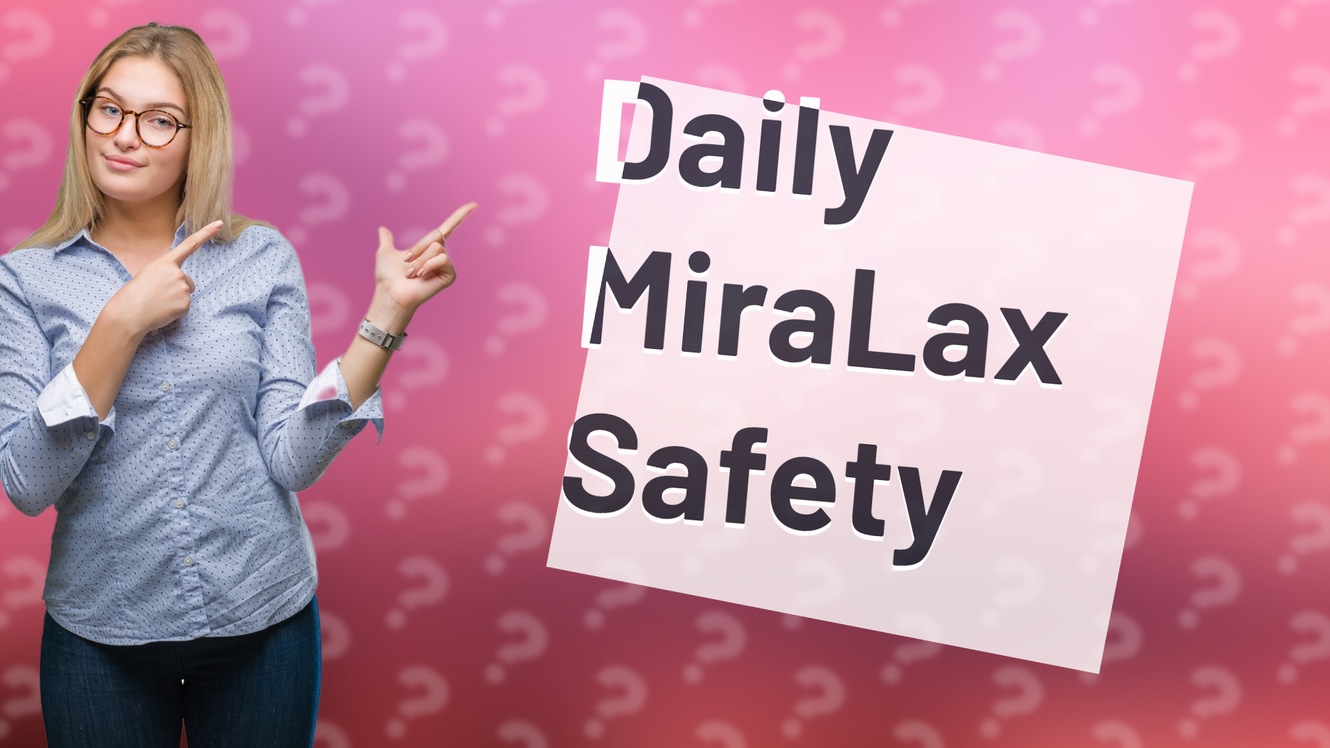 Daily MiraLax Safety