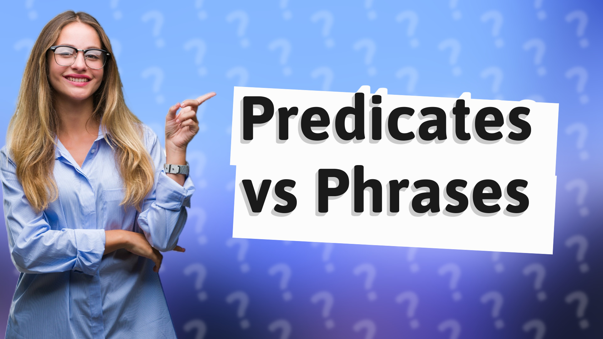 Predicates vs Phrases