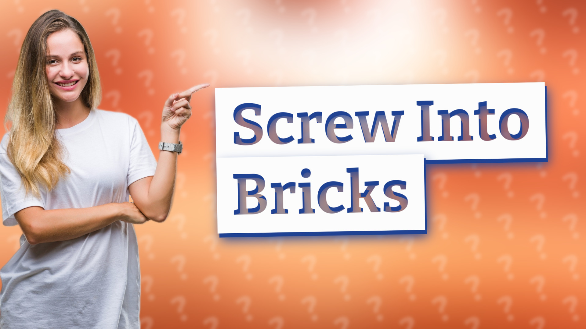 Screw Into Bricks