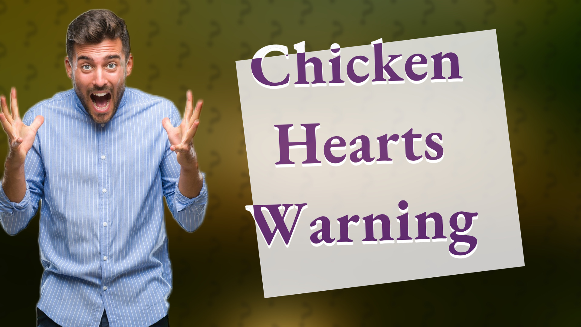 Chicken Hearts Warning