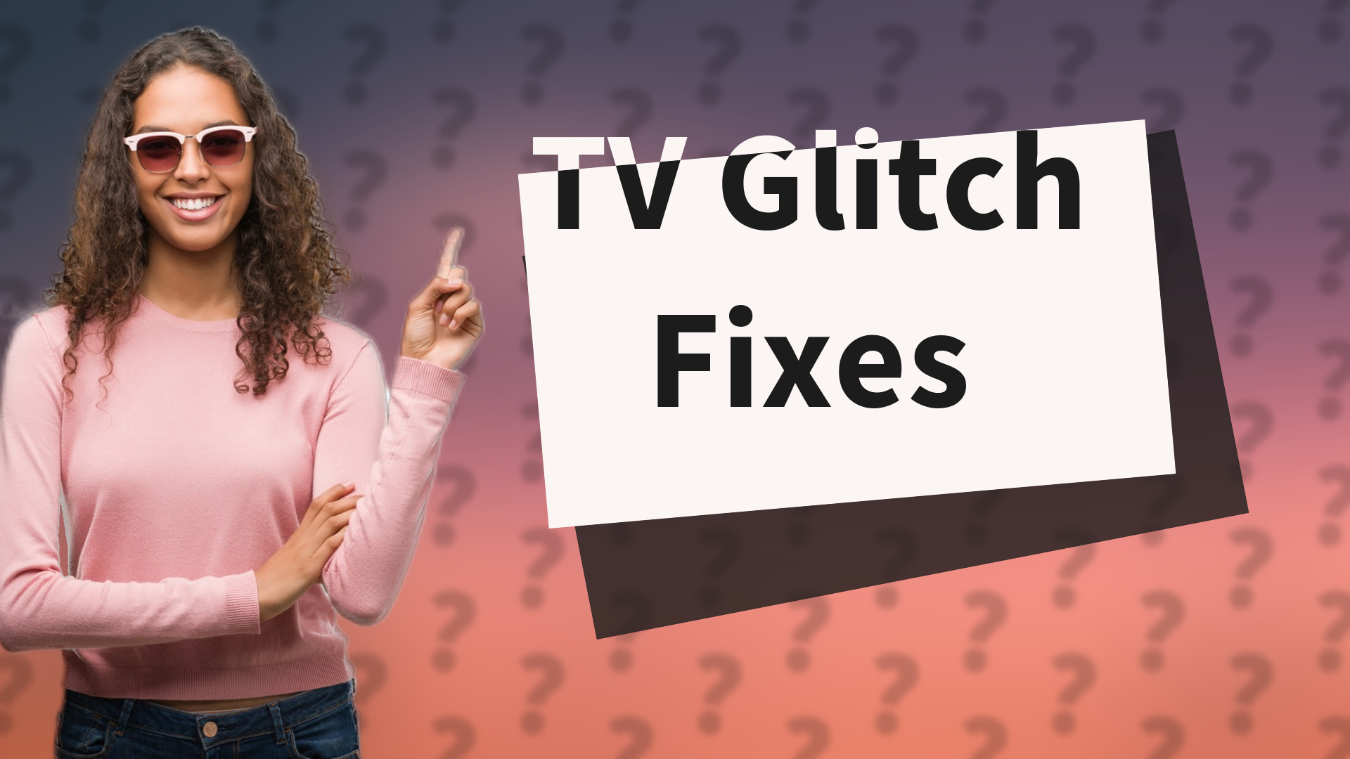 TV Glitch Fixes
