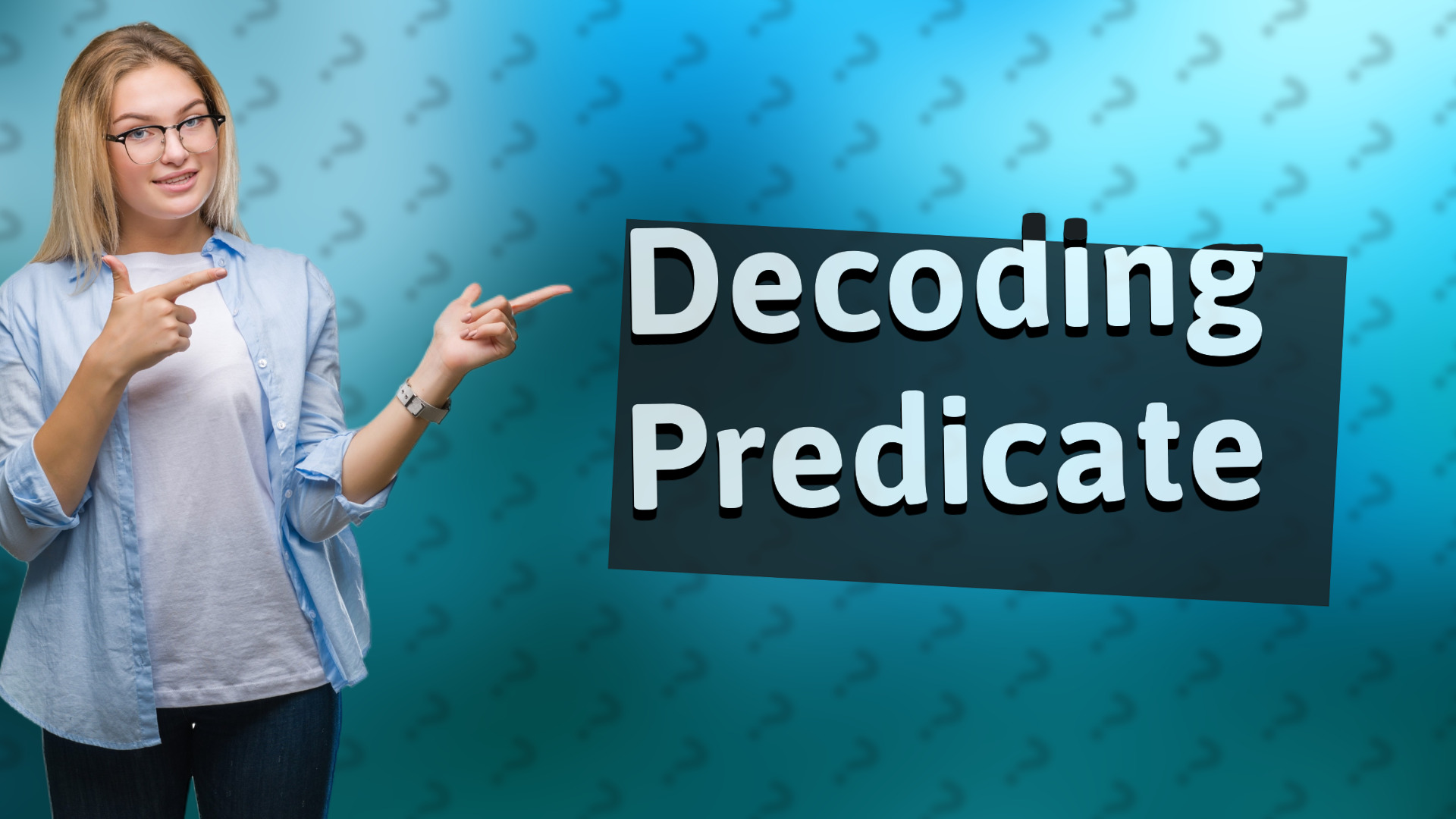 Decoding Predicate