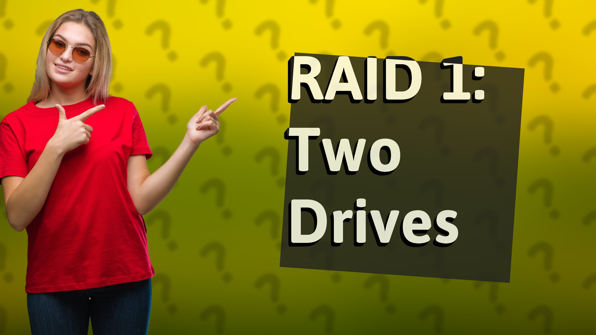 RAID 1: Two Drives