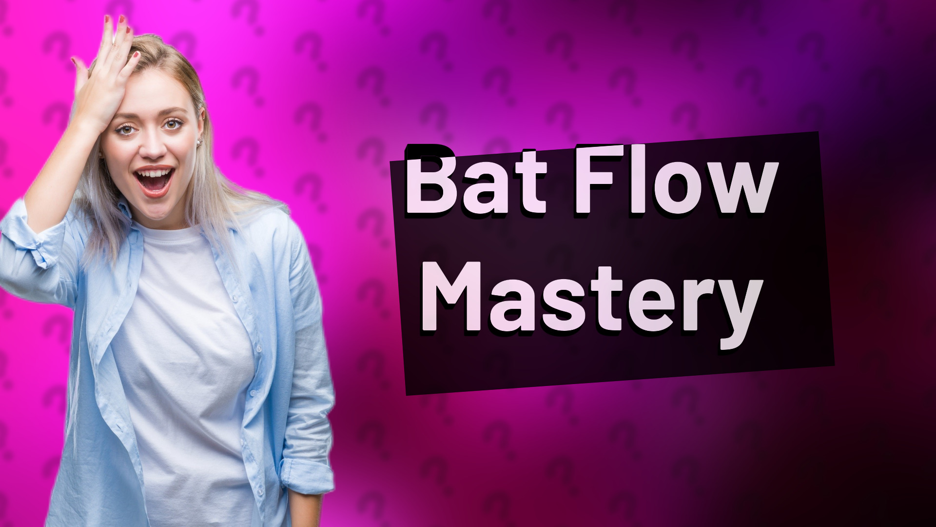 Bat Flow Mastery