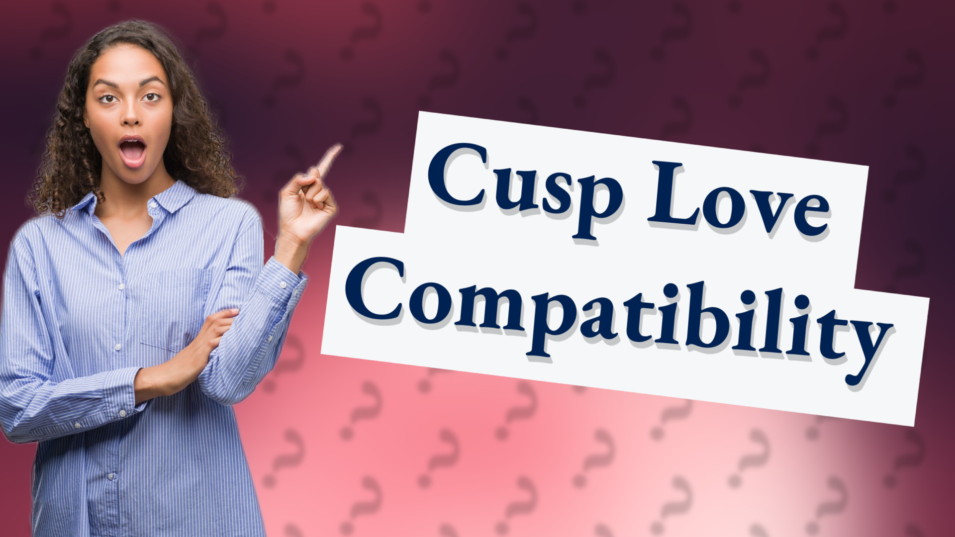 Cusp Love Compatibility