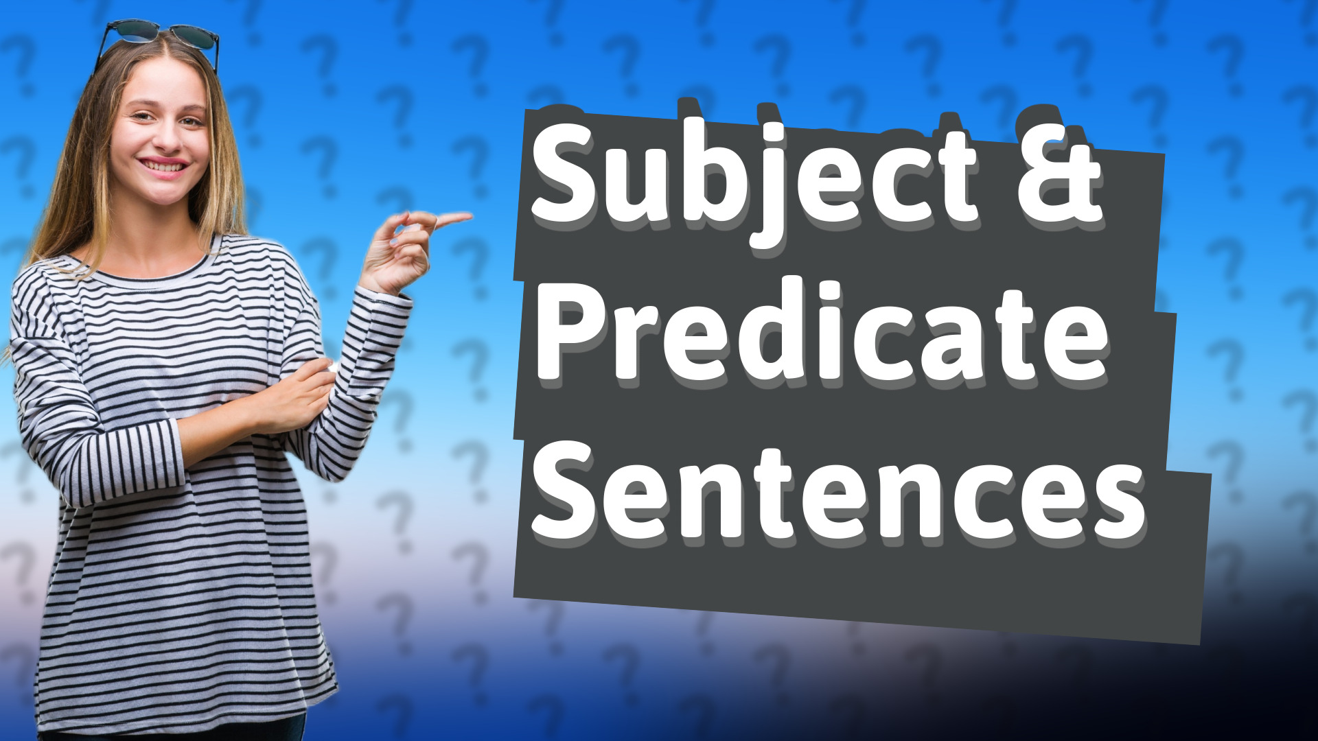 Subject & Predicate Sentences