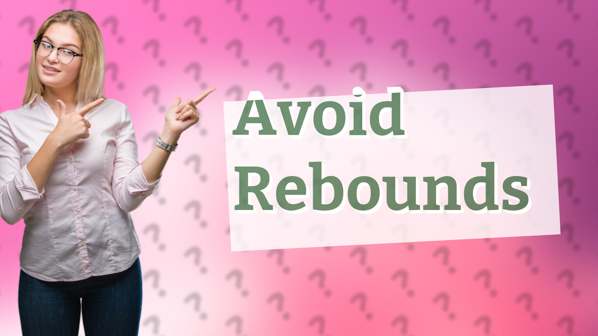 Avoid Rebounds