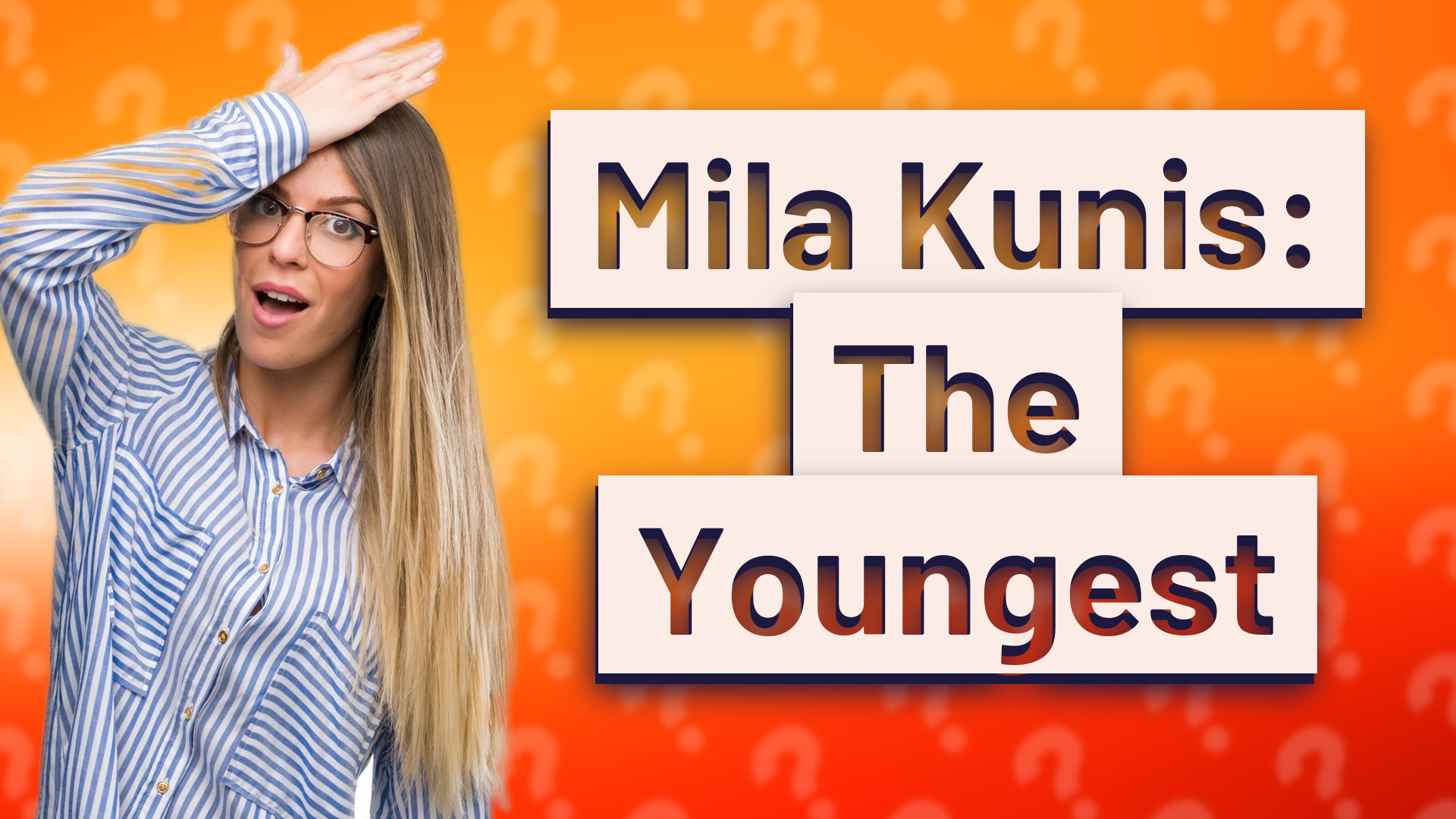 Mila Kunis: The Youngest